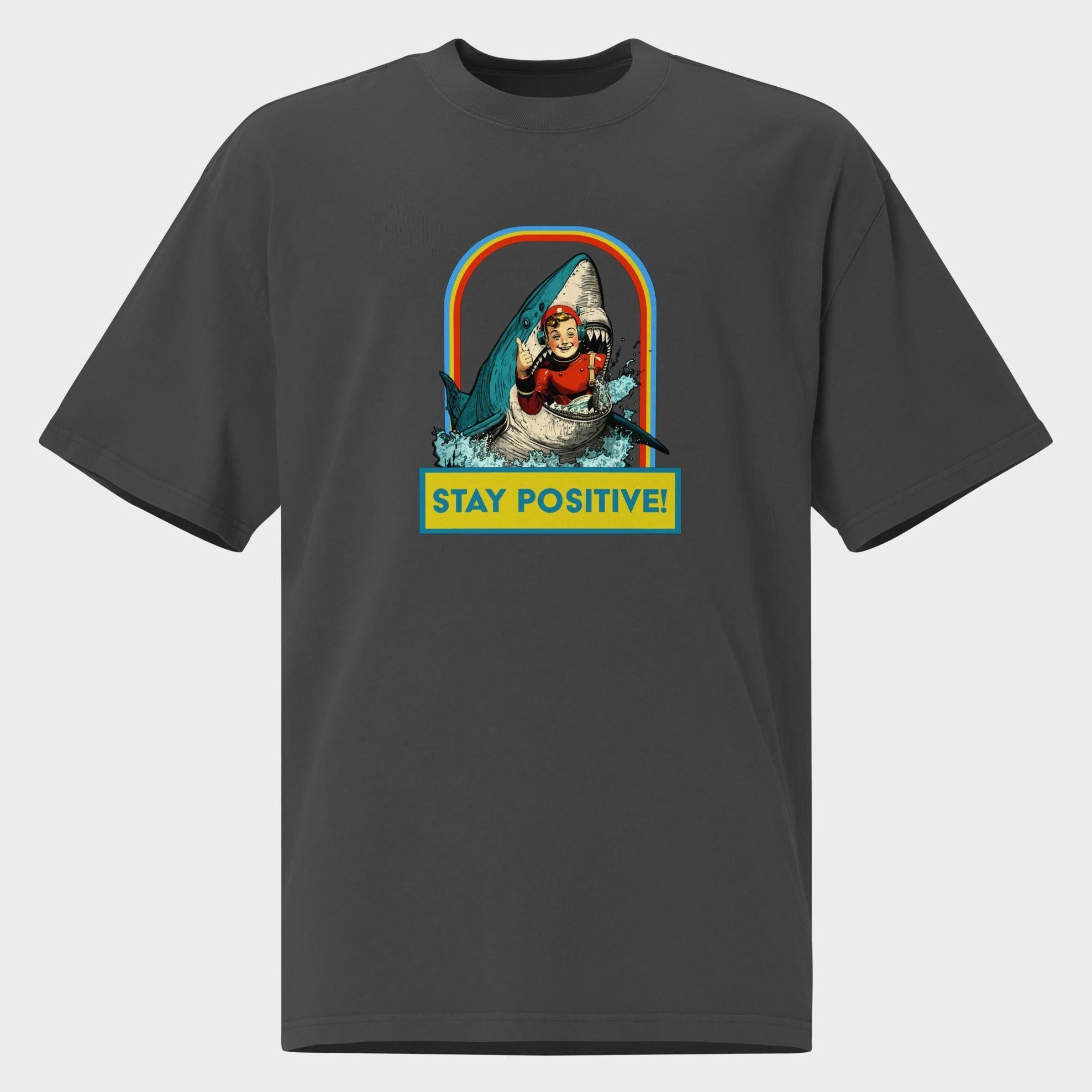 Stay Positive! - Oversized T-Shirt