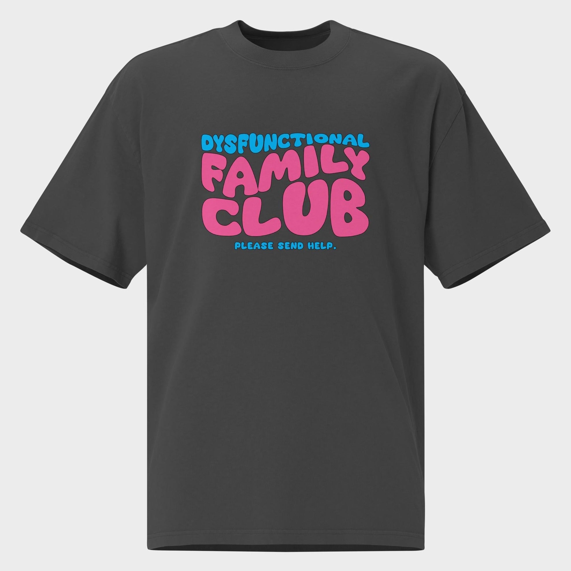 Dysfunctional Family Club - Oversized T-Shirt