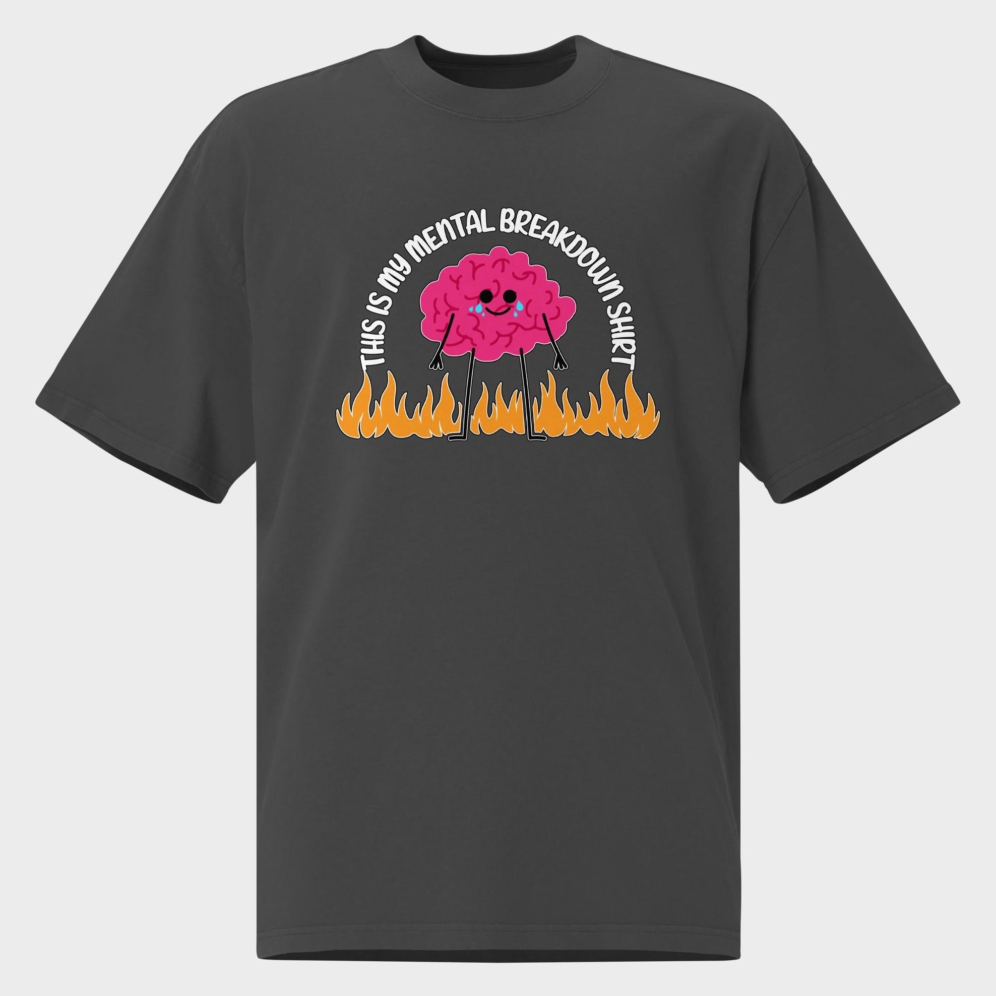 My Mental Breakdown - Oversized T-Shirt