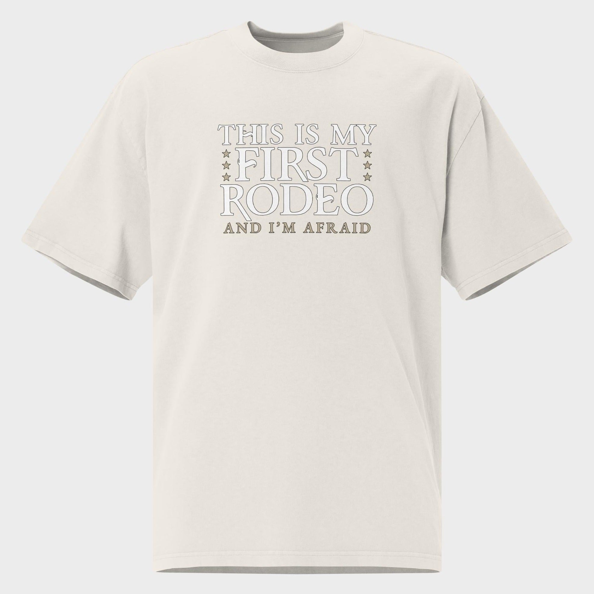 This Is My First Rodeo... - Oversized T-Shirt