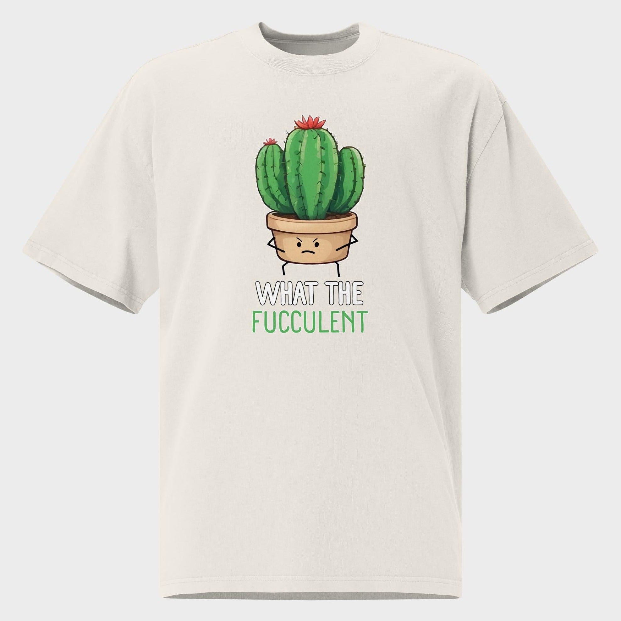 What The Fucculent - Oversized T-Shirt