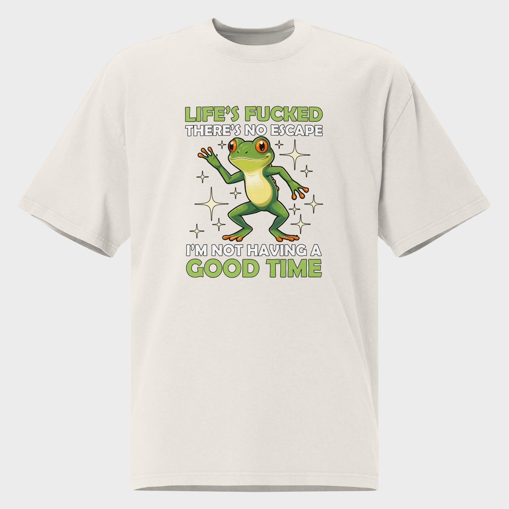 I'm Not Having A Good Time - Oversized T-Shirt
