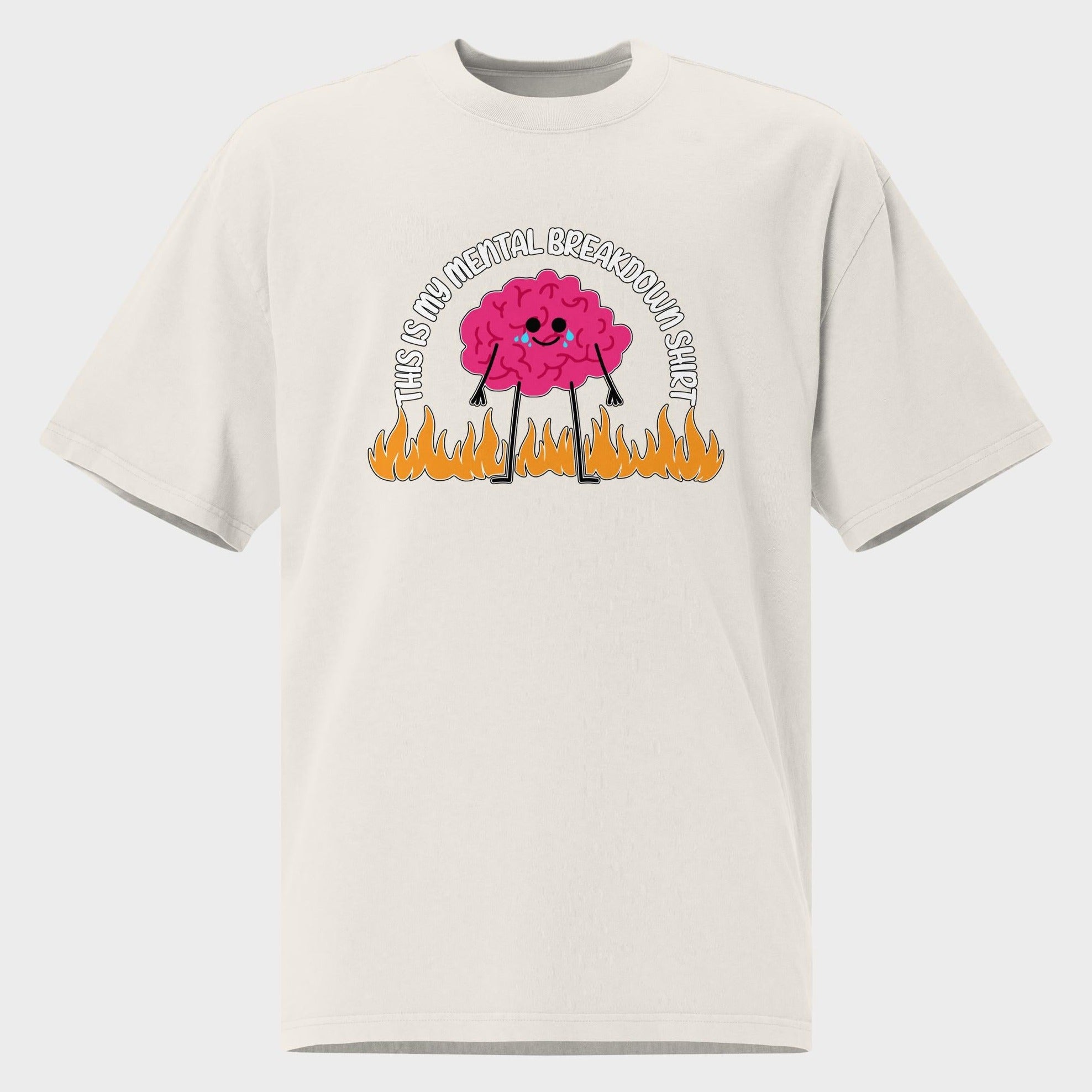 My Mental Breakdown - Oversized T-Shirt