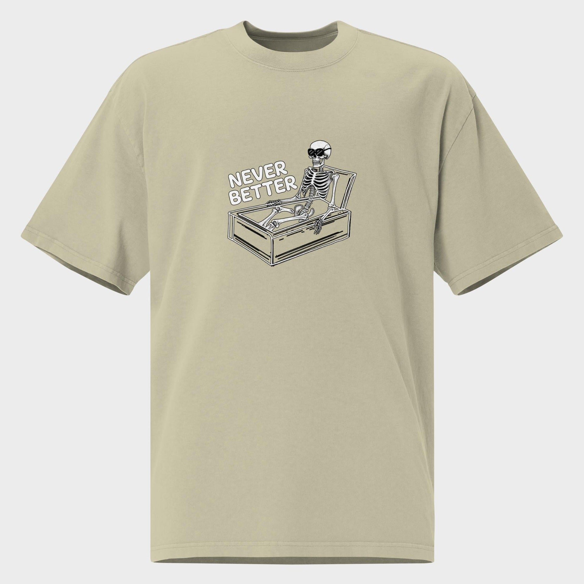 Never Better - Oversized T-Shirt
