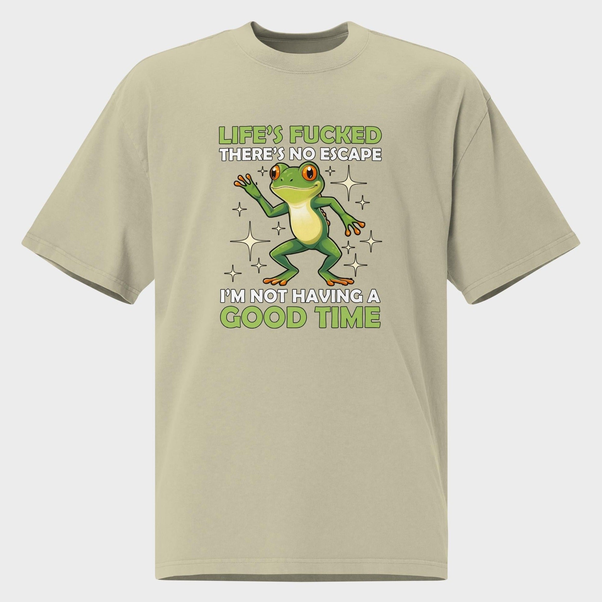 I'm Not Having A Good Time - Oversized T-Shirt