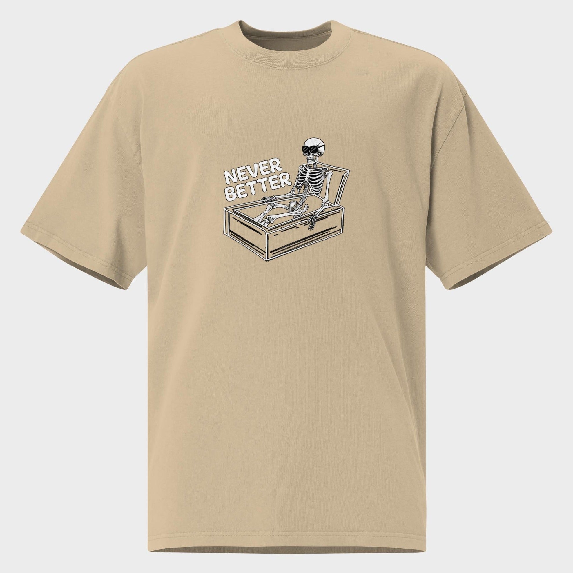 Never Better - Oversized T-Shirt