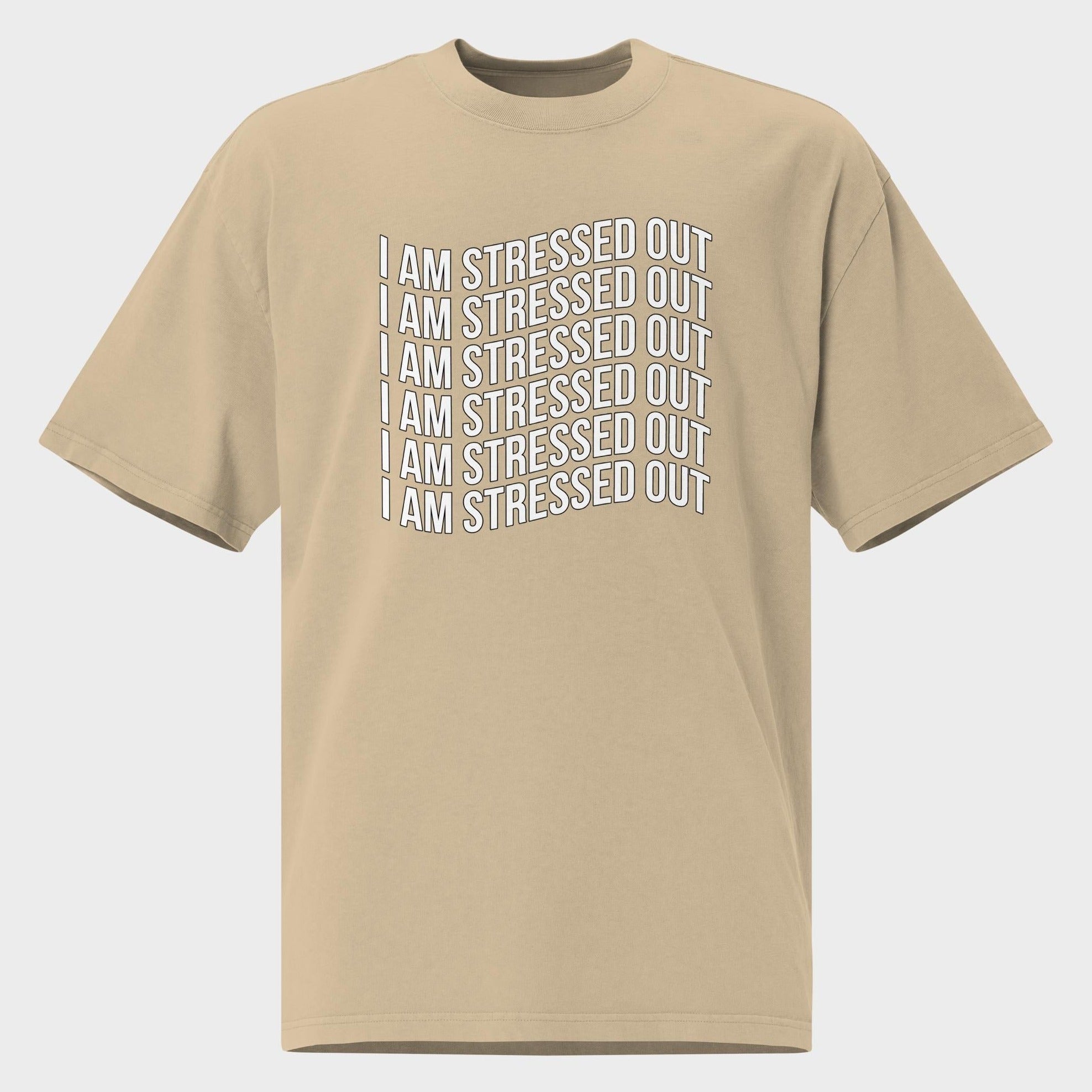 I Am Stressed Out - Oversized T-Shirt
