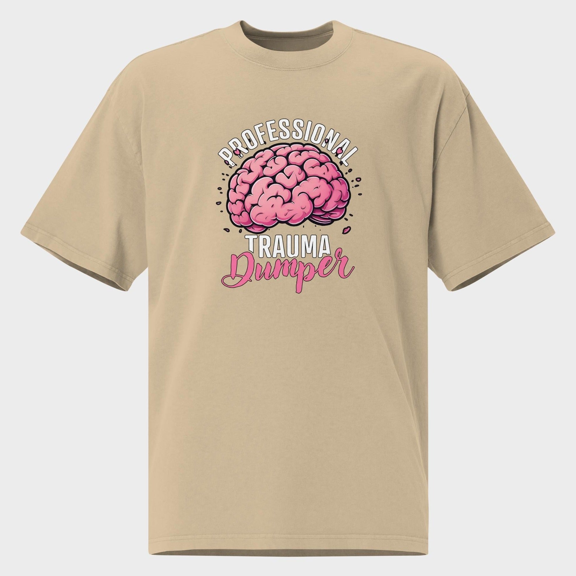 Professional Trauma Dumper - Oversized T-Shirt