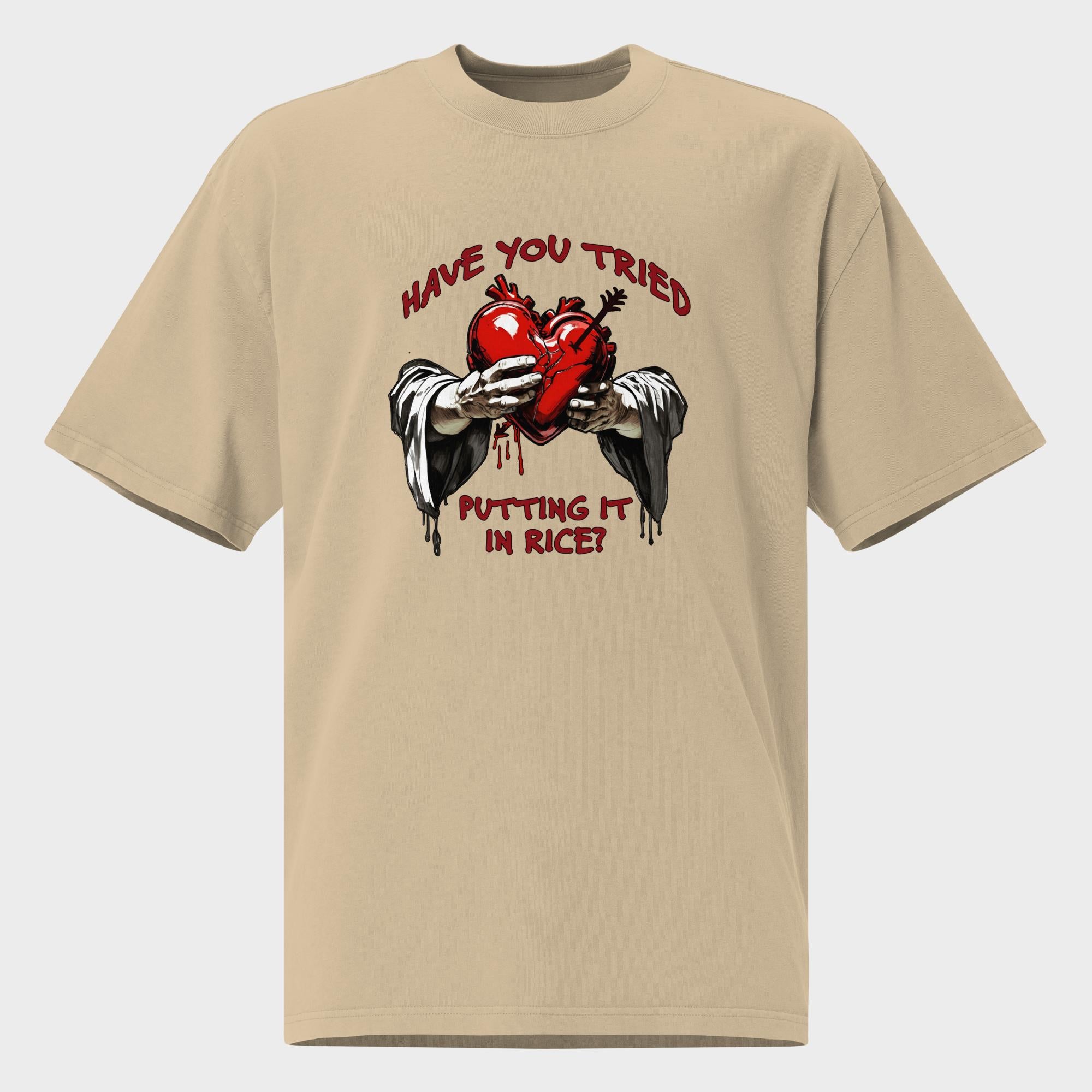 Have You Tried Putting It In Rice? - Oversized T-Shirt