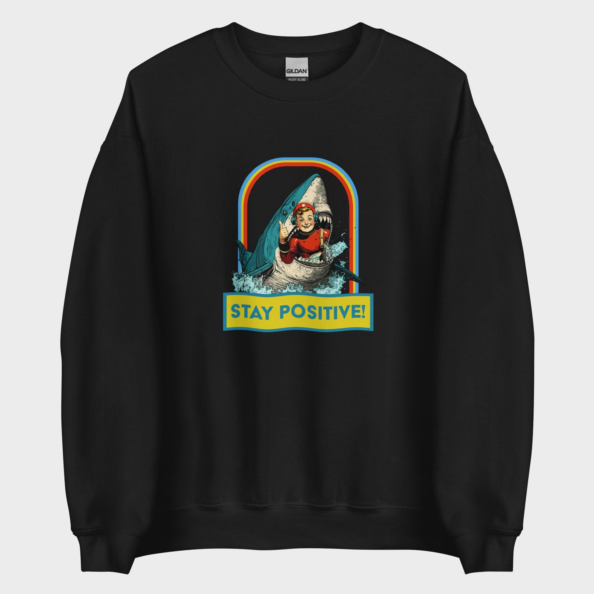 Stay Positive! - Sweatshirt
