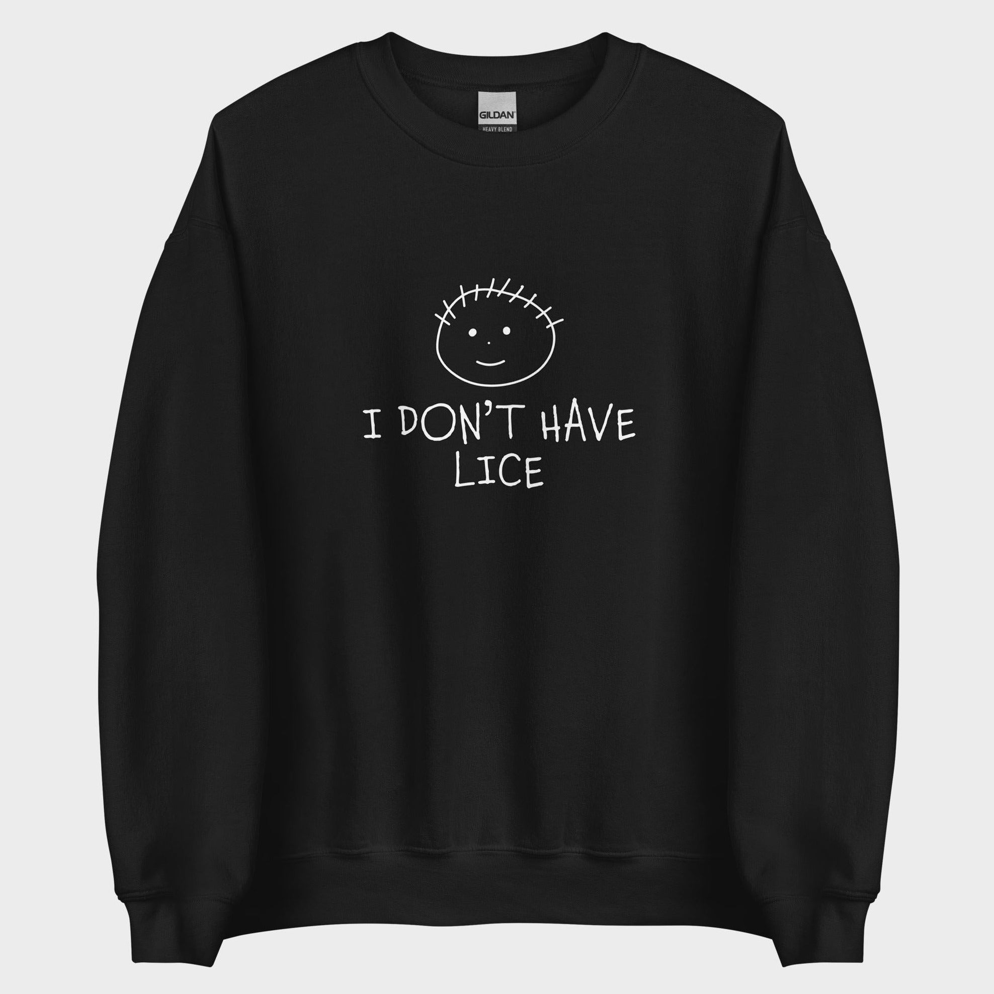 I Don't Have Lice - Sweatshirt