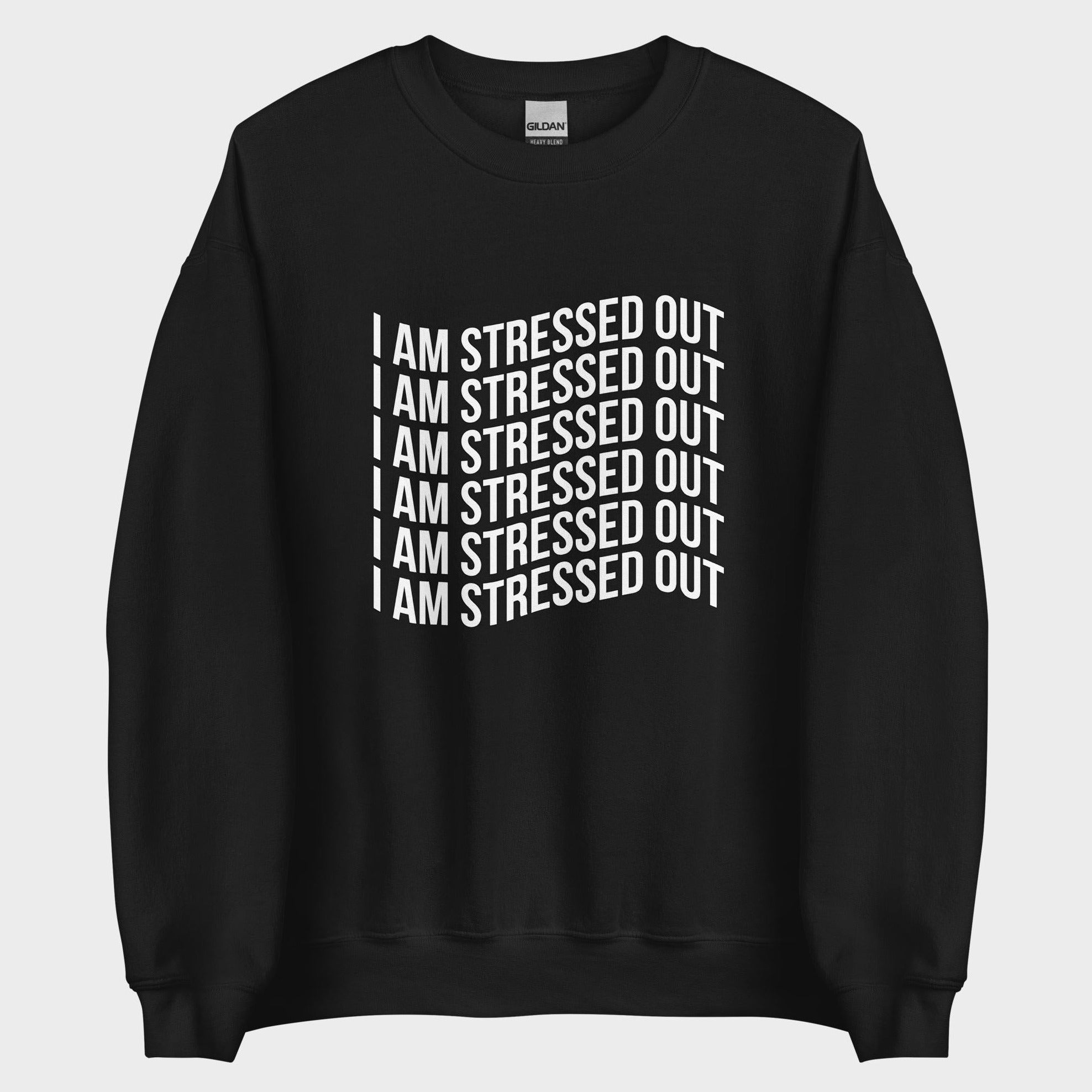 I Am Stressed Out - Sweatshirt