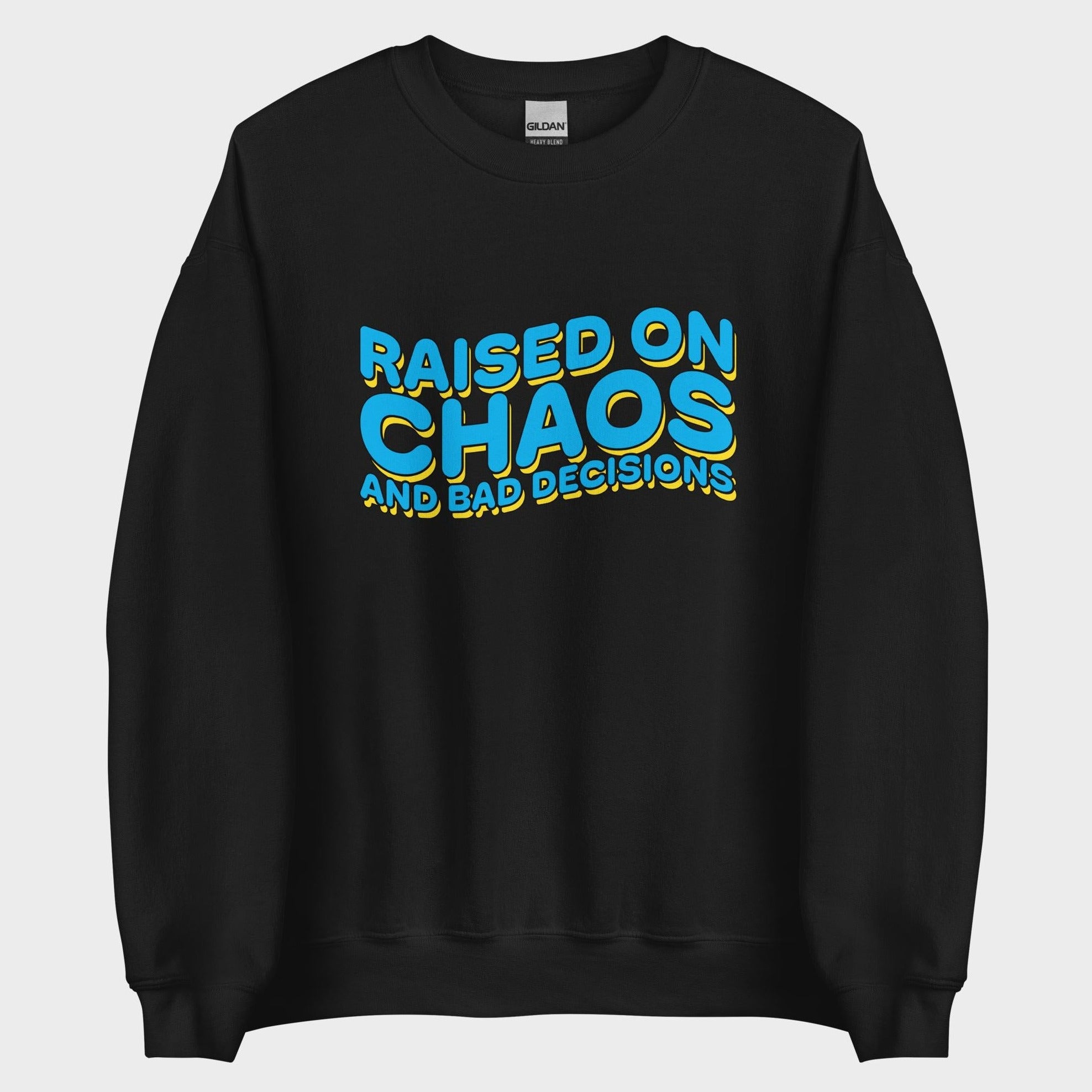 Raised On Chaos - Sweatshirt