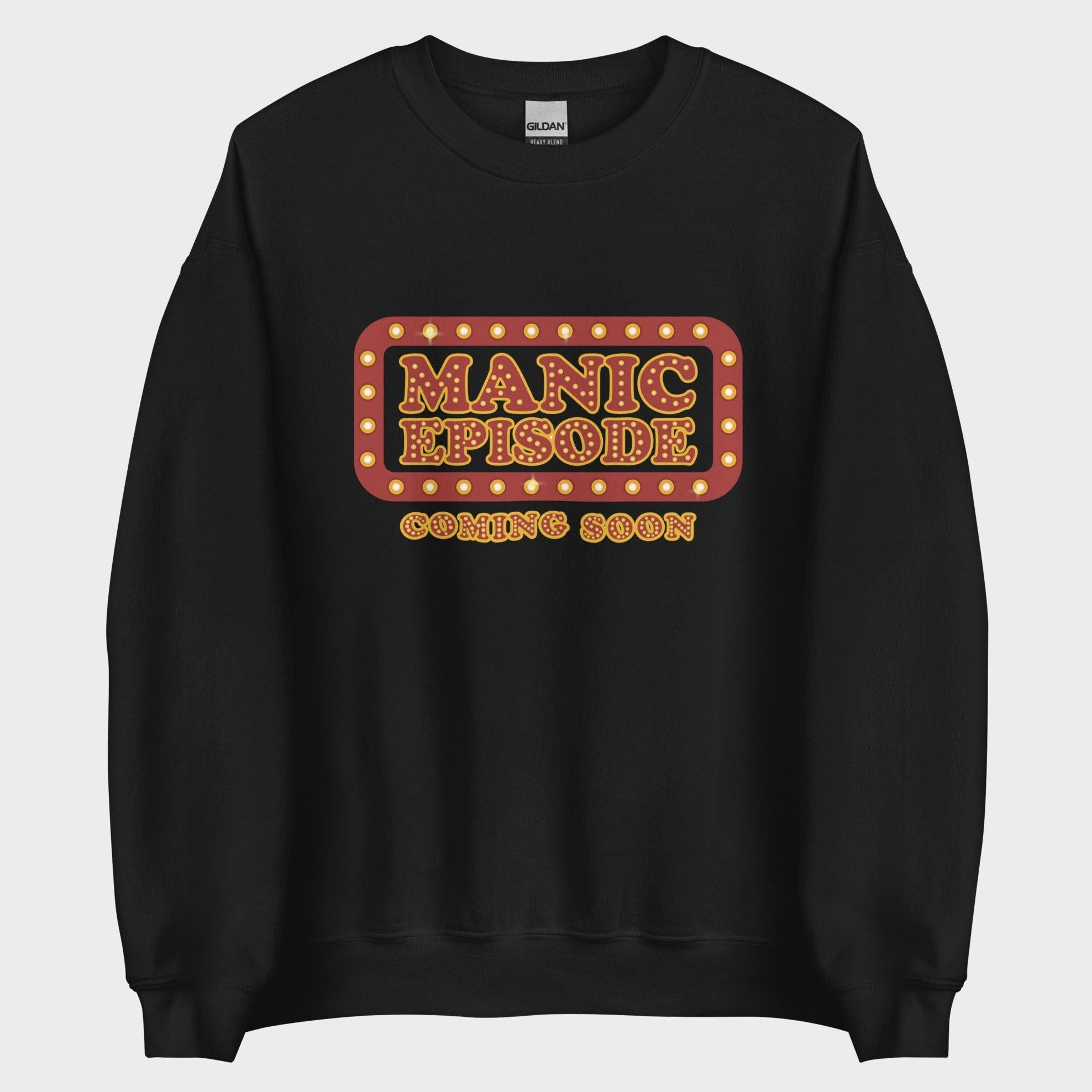 Manic Episode Coming Soon - Sweatshirt