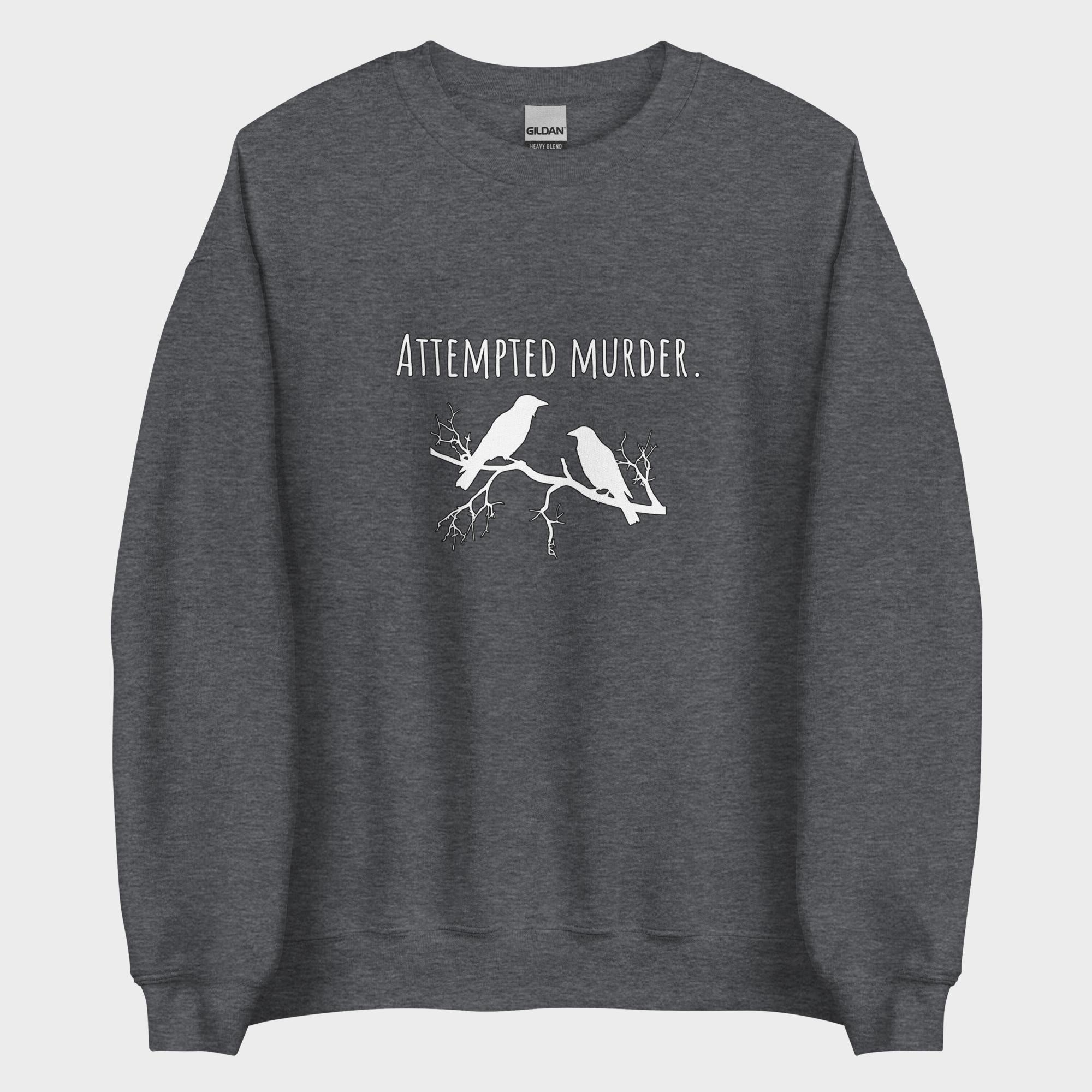 Attempted Murder - Sweatshirt