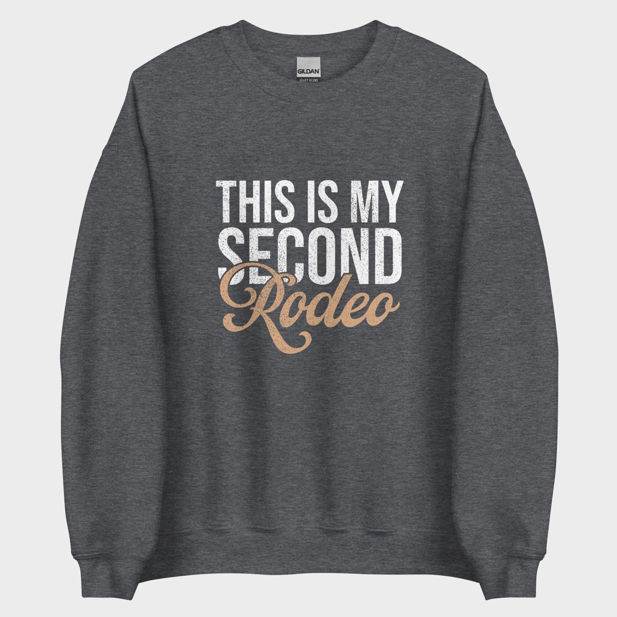 This Is My Second Rodeo - Sweatshirt