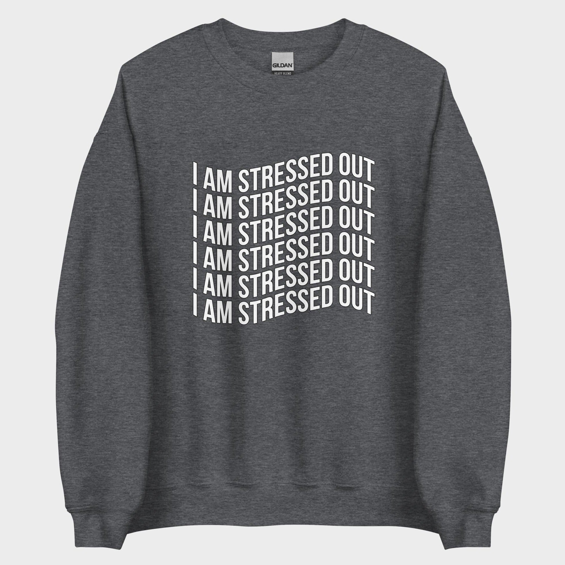 I Am Stressed Out - Sweatshirt