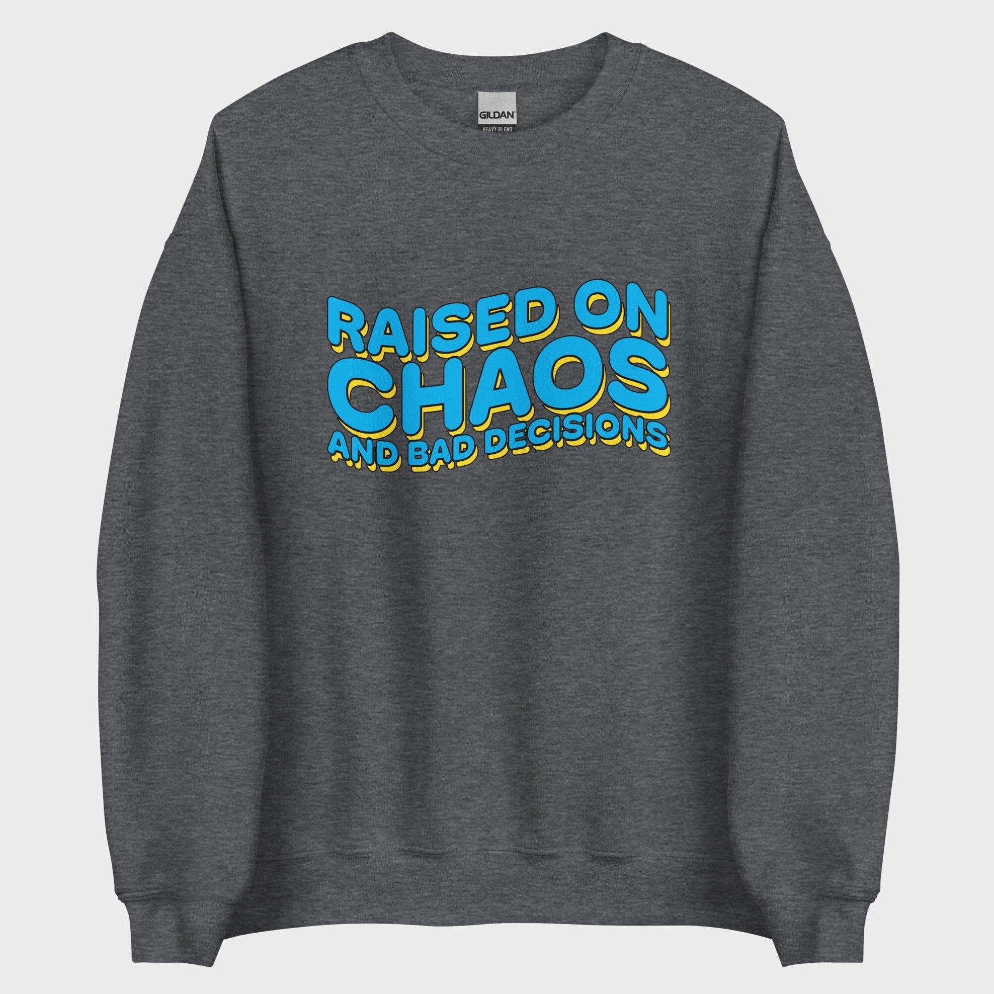 Raised On Chaos - Sweatshirt