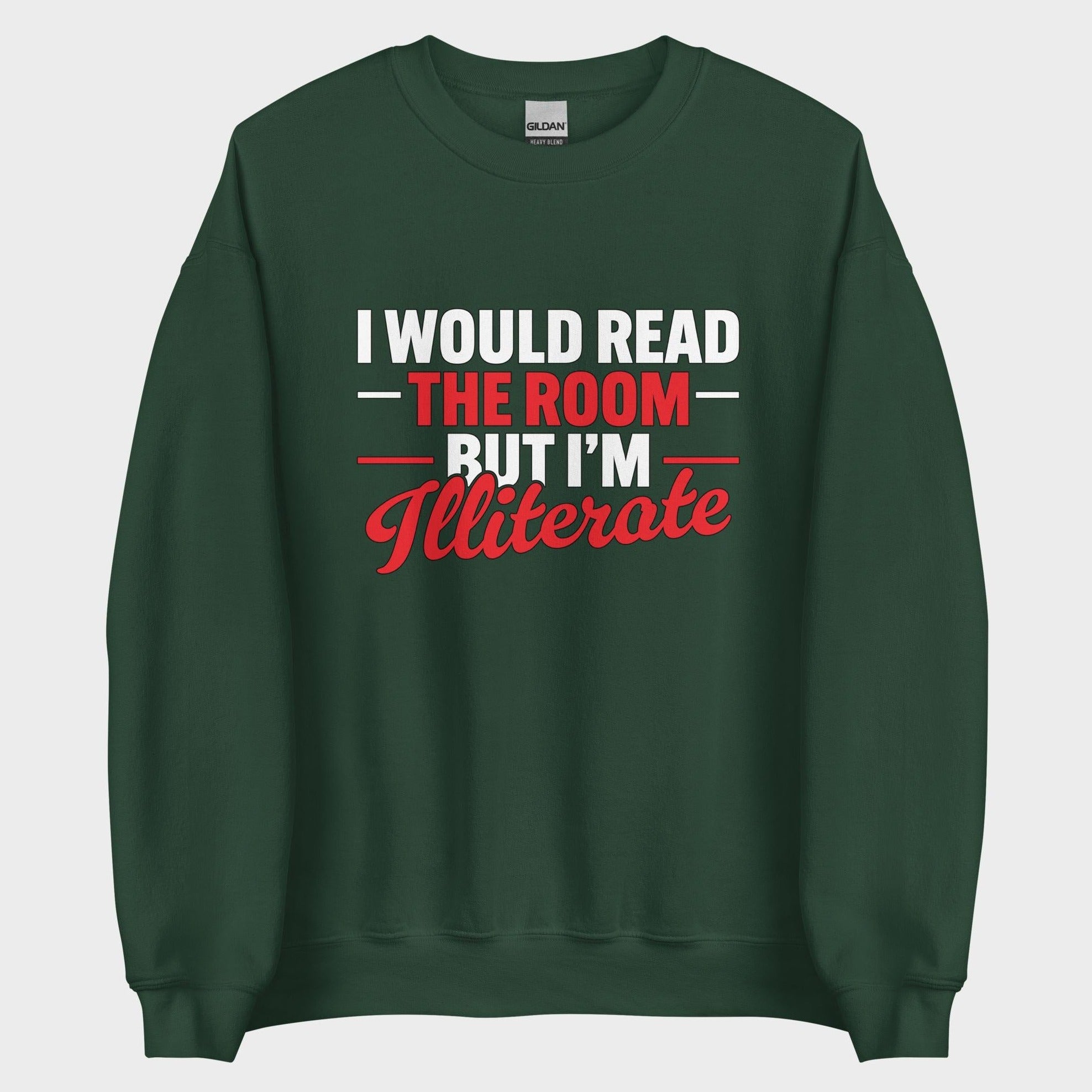 I Would Read The Room But... - Sweatshirt