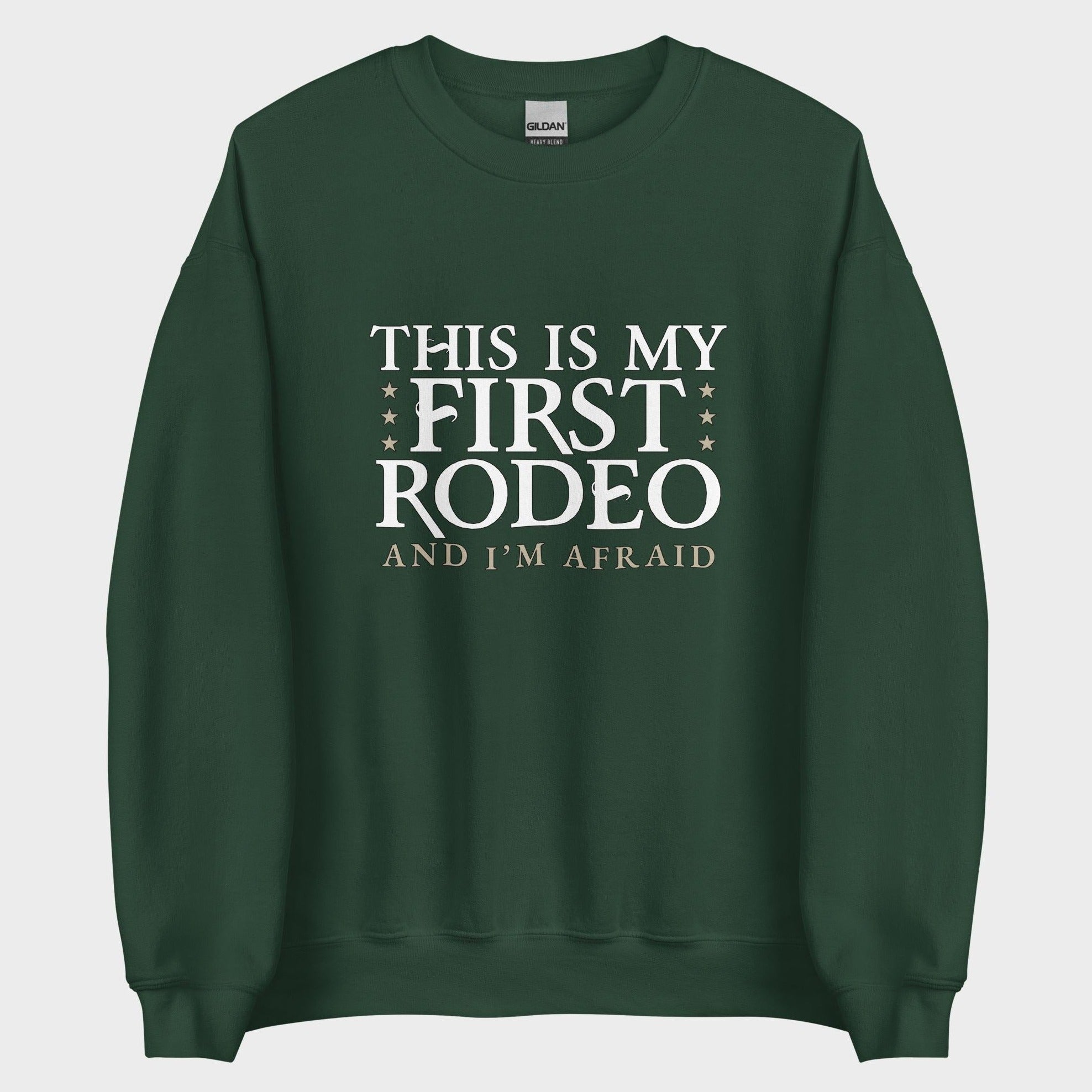 This Is My First Rodeo... - Sweatshirt
