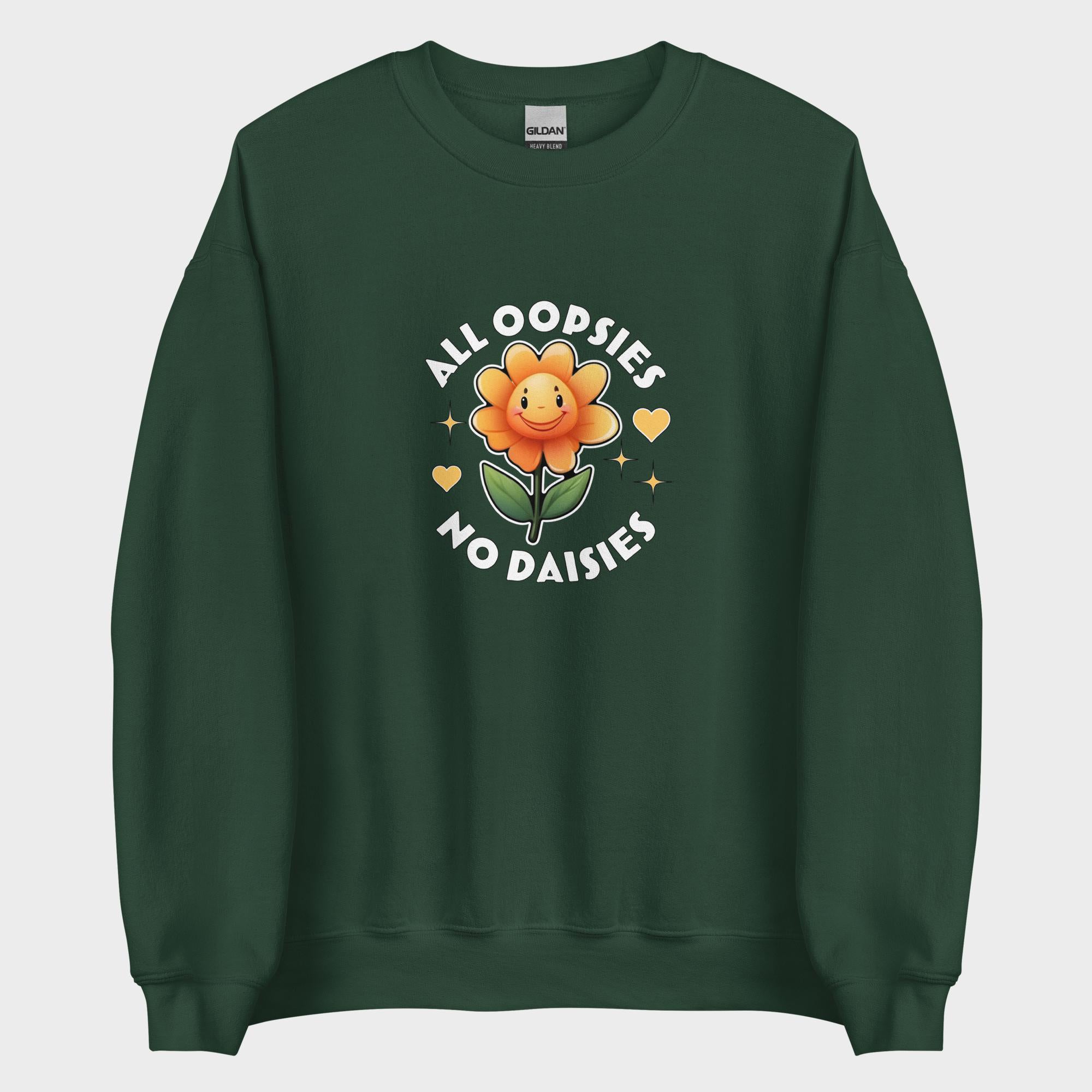 All Oopsies. No Daisies. - Sweatshirt