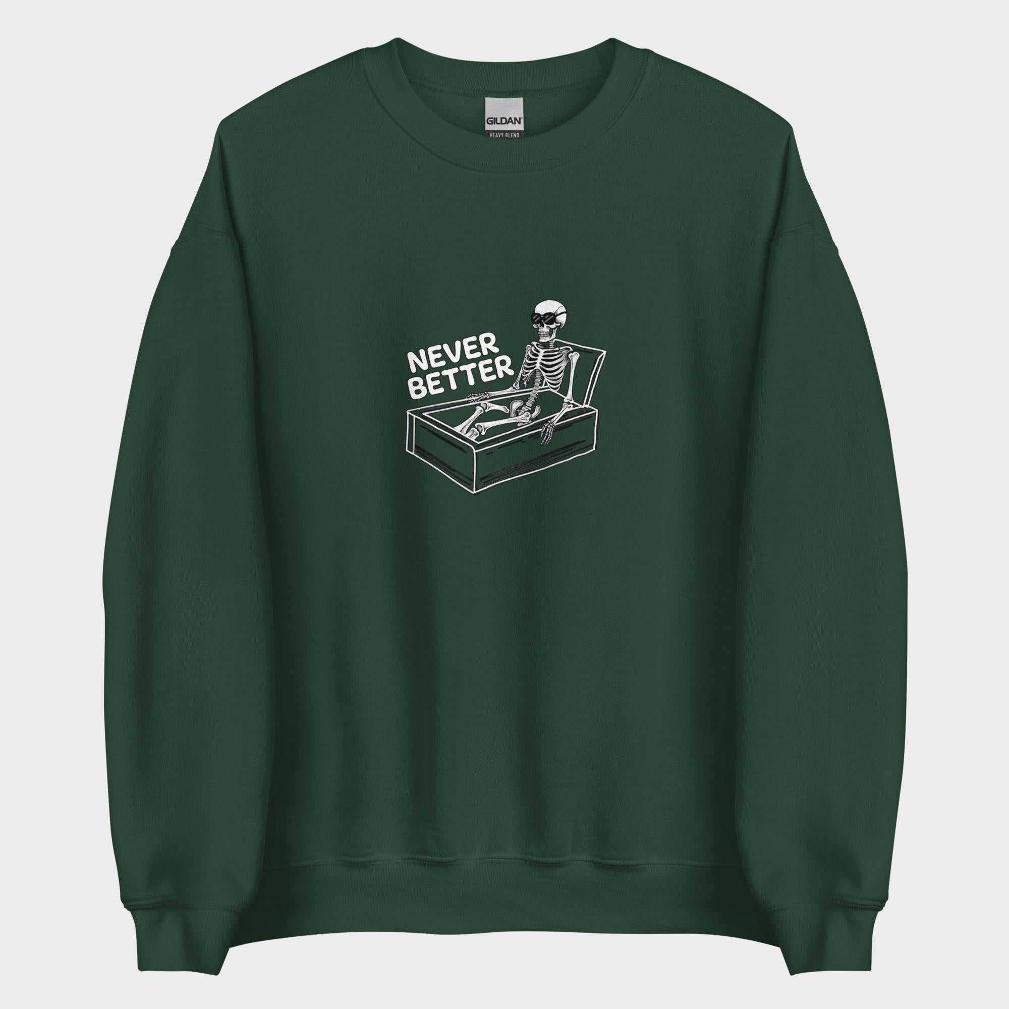 Never Better - Sweatshirt