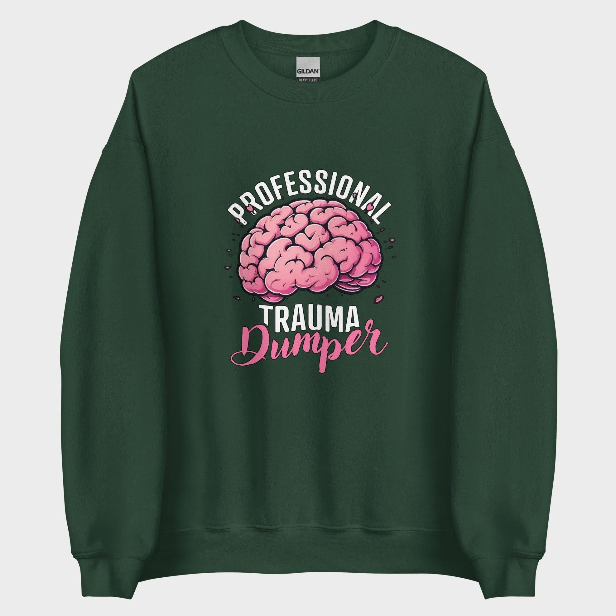 Professional Trauma Dumper - Sweatshirt