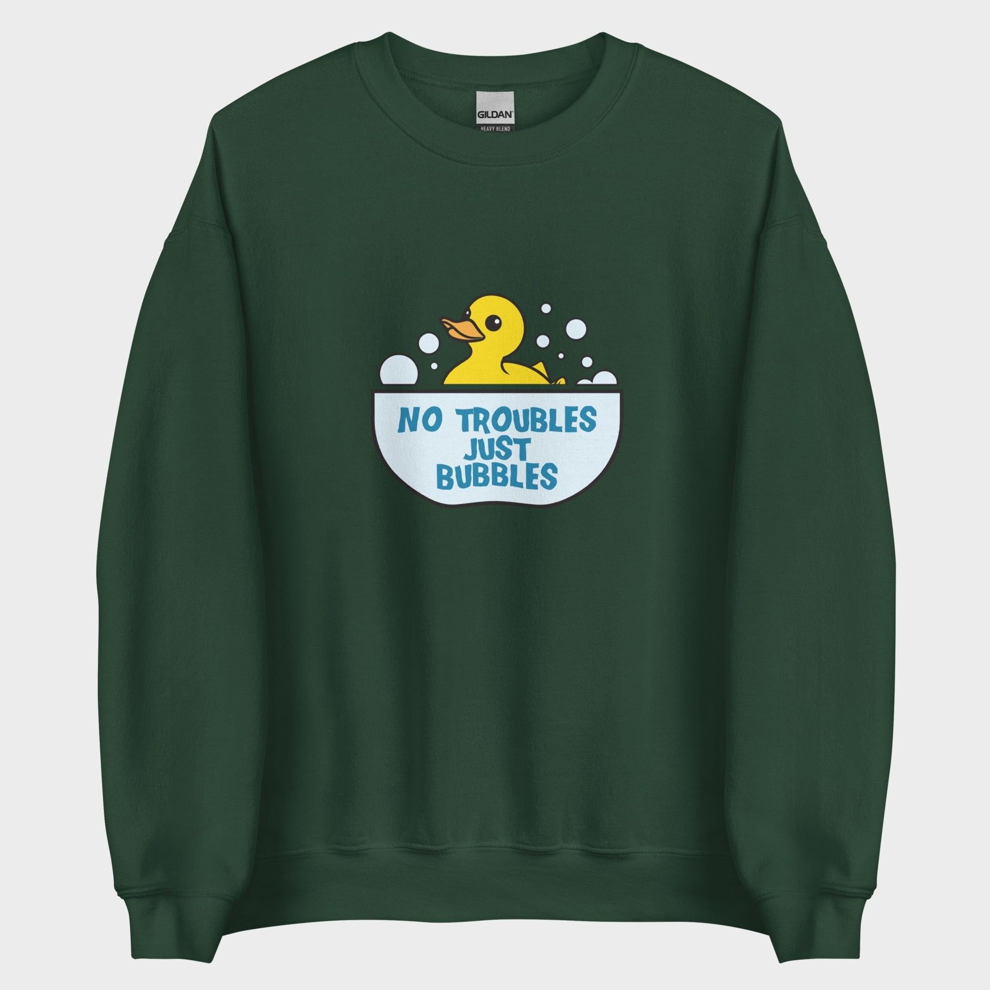 No Troubles. Just Bubbles. - Sweatshirt