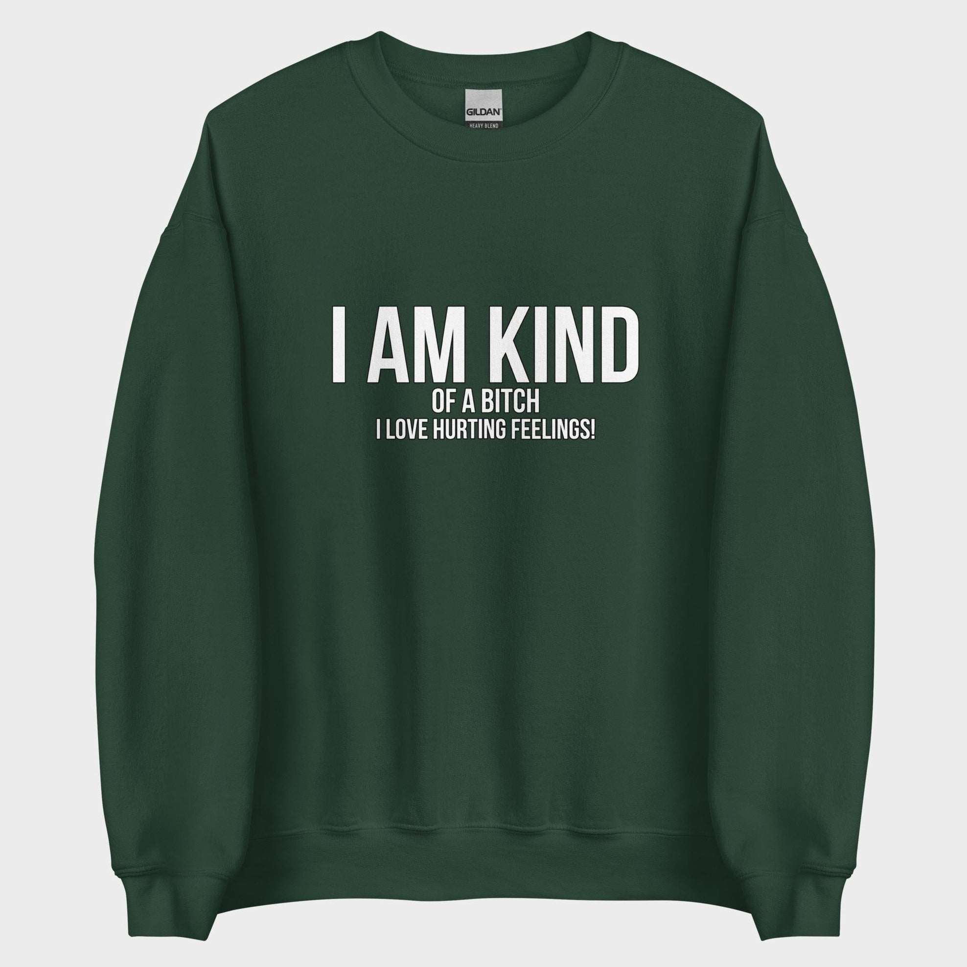 I Am Kind (Of A Bitch) - Sweatshirt