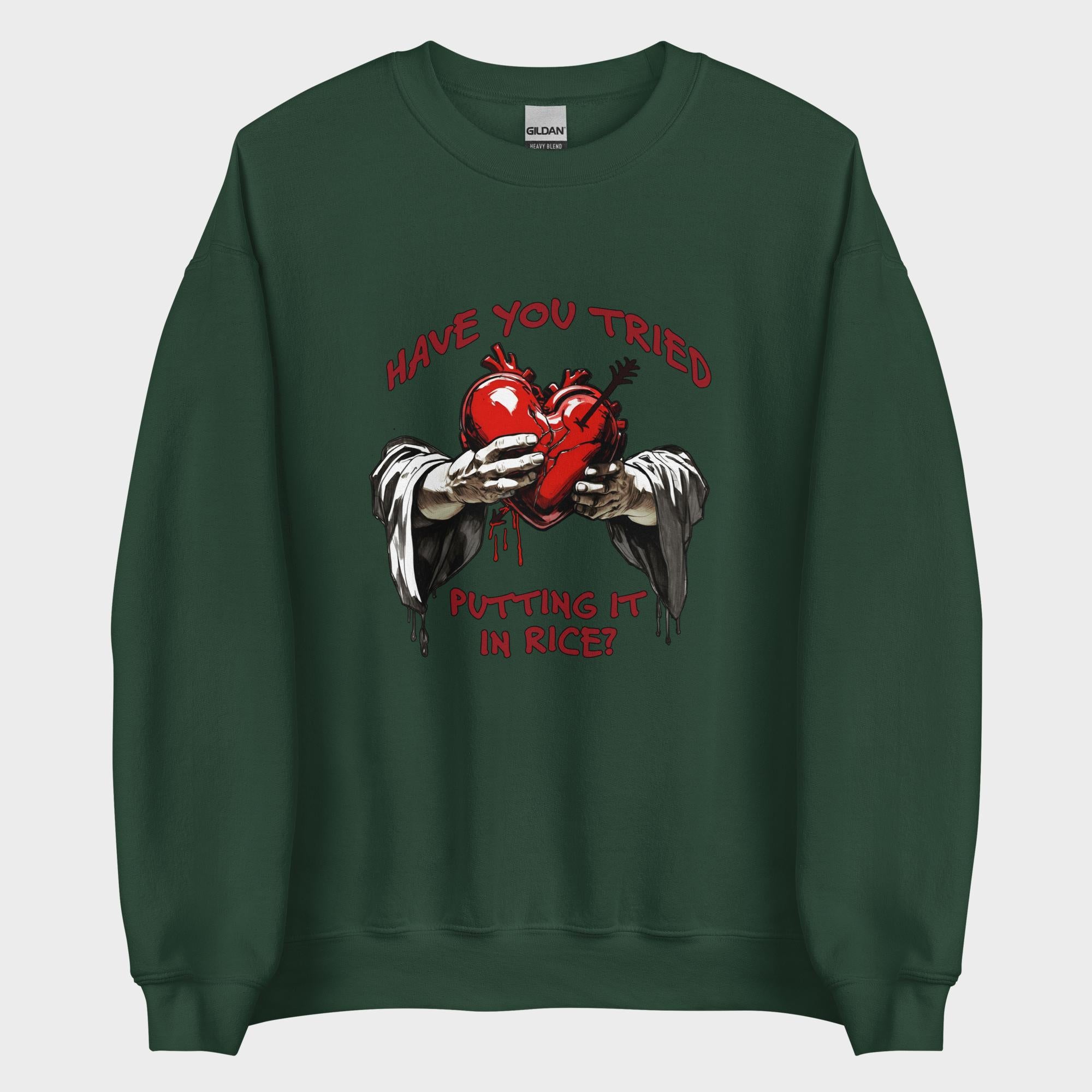 Have You Tried Putting It In Rice? - Sweatshirt