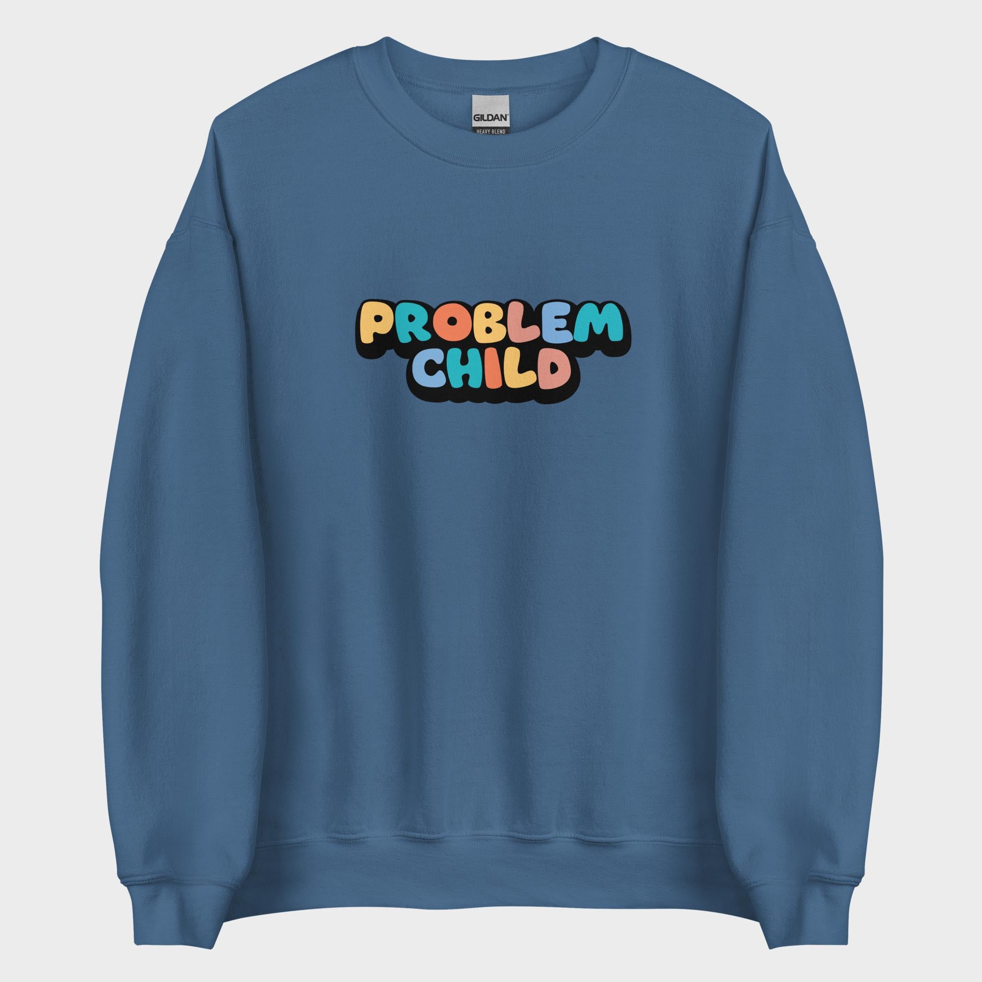 Problem Child - Sweatshirt