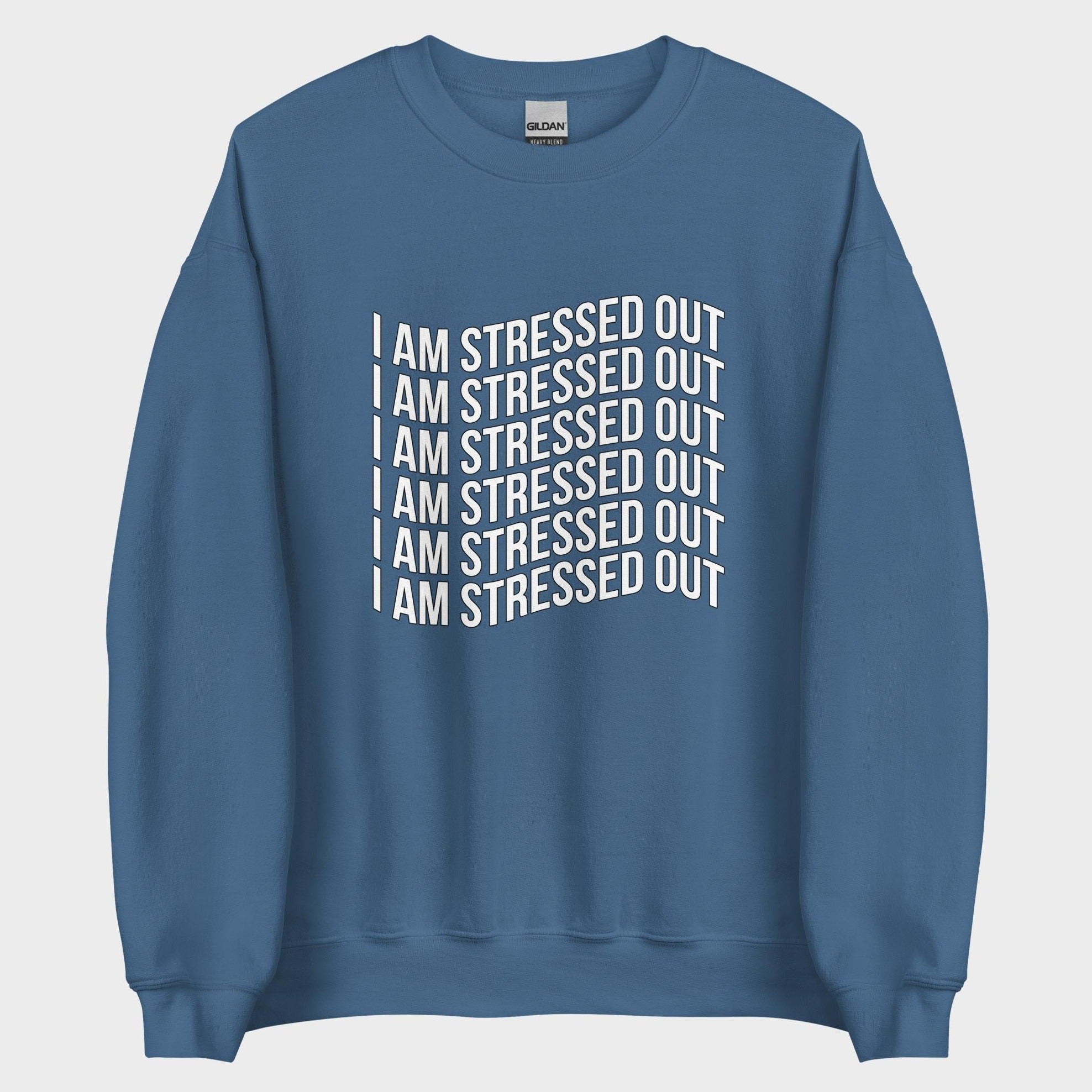 I Am Stressed Out - Sweatshirt