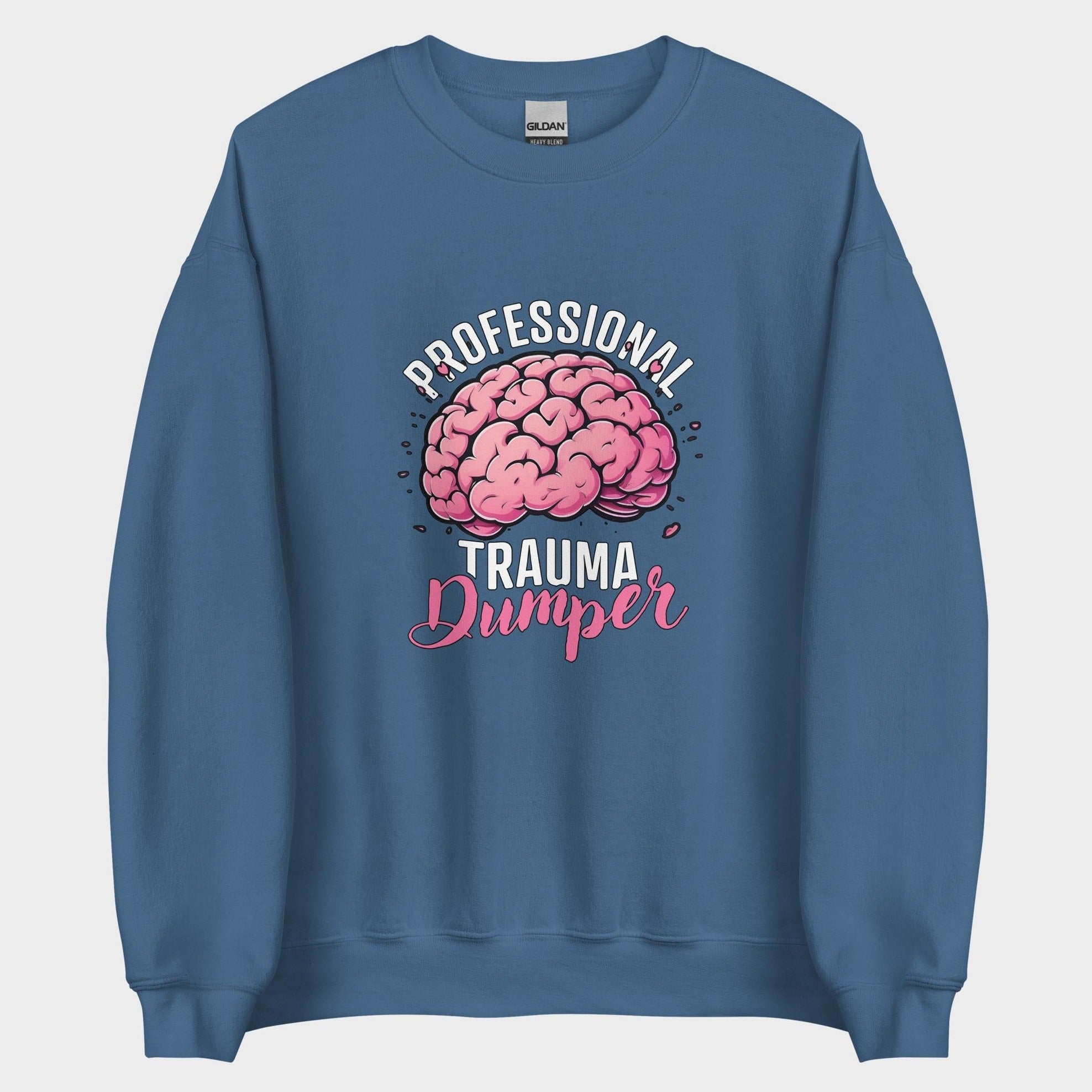 Professional Trauma Dumper - Sweatshirt