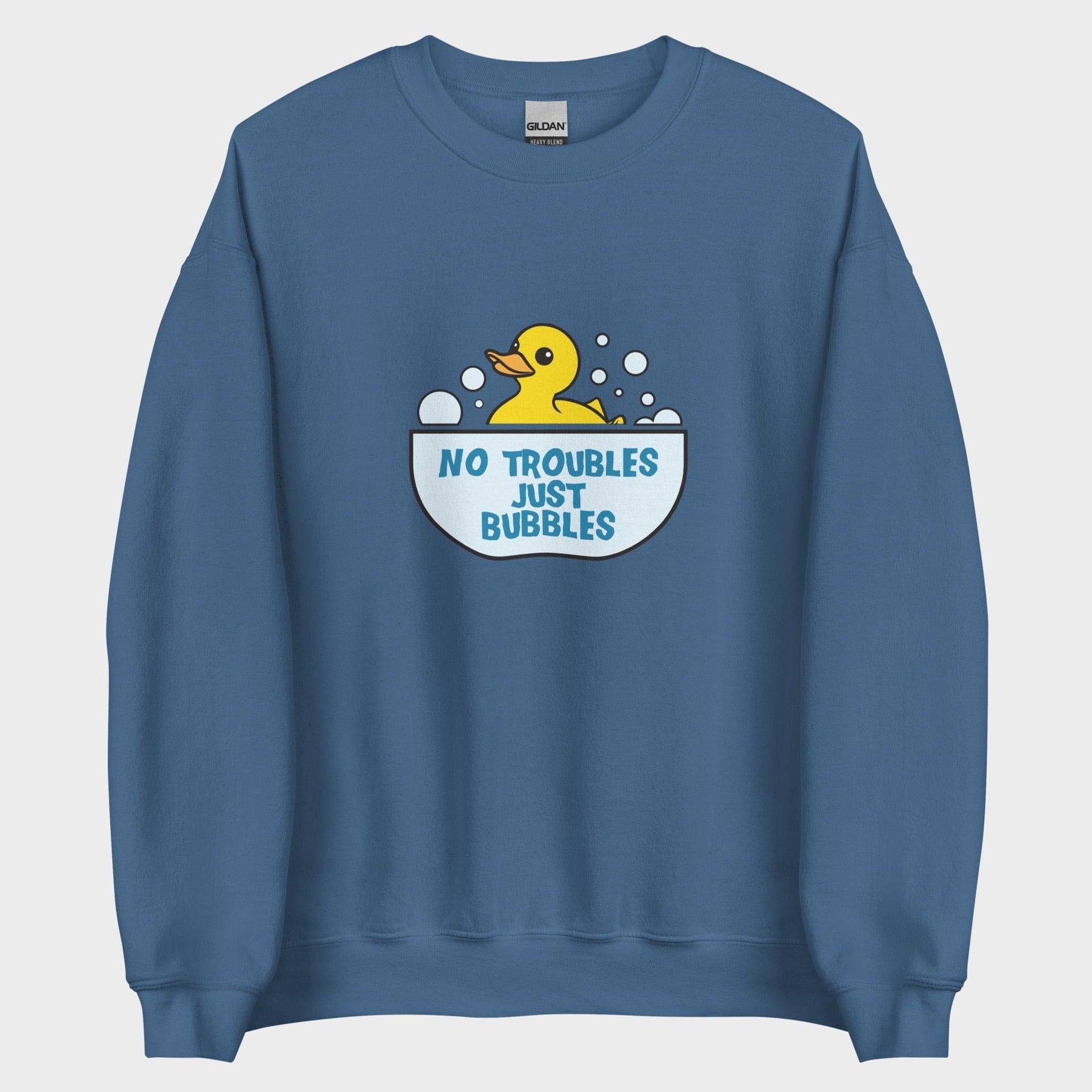 No Troubles. Just Bubbles. - Sweatshirt