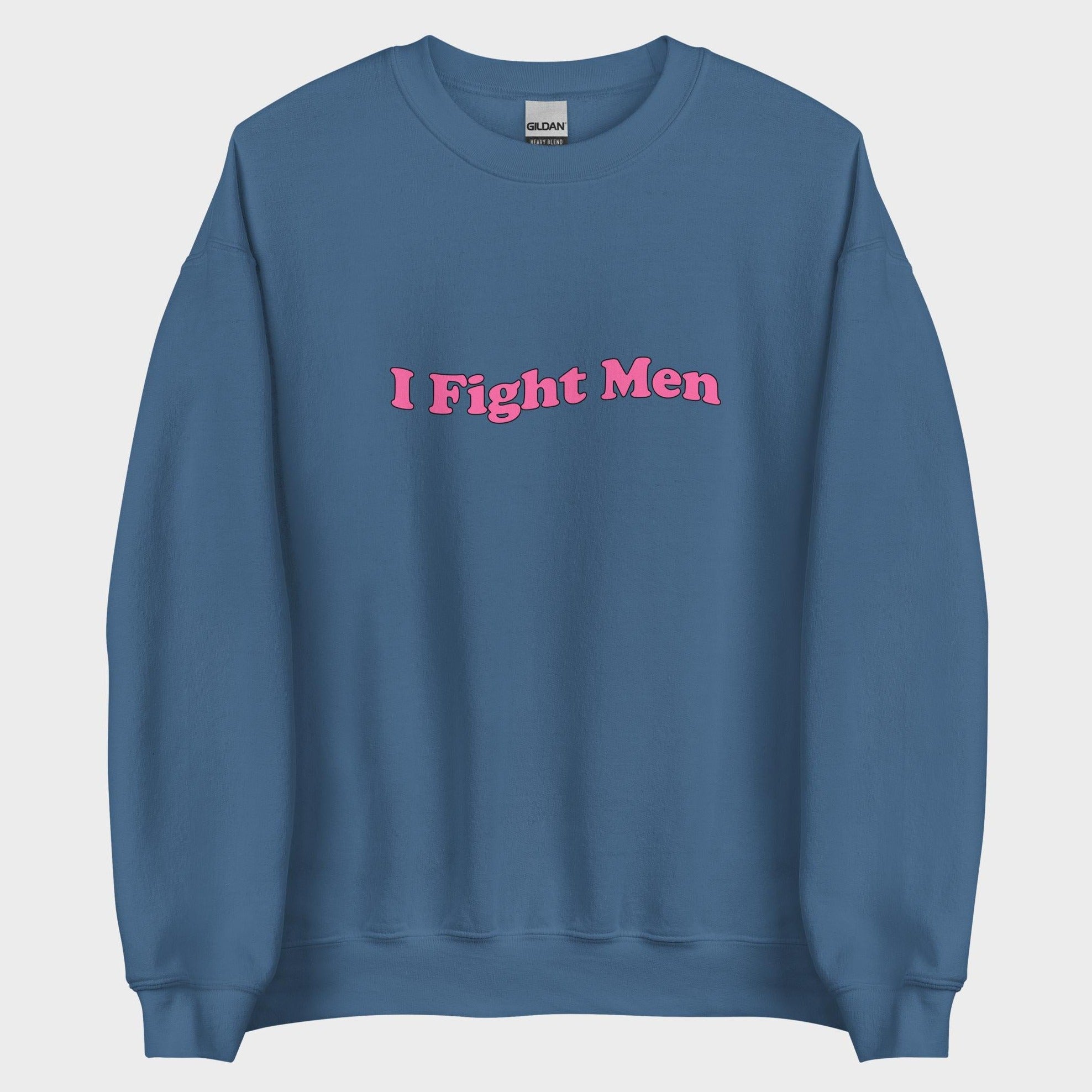 I Fight Men - Sweatshirt