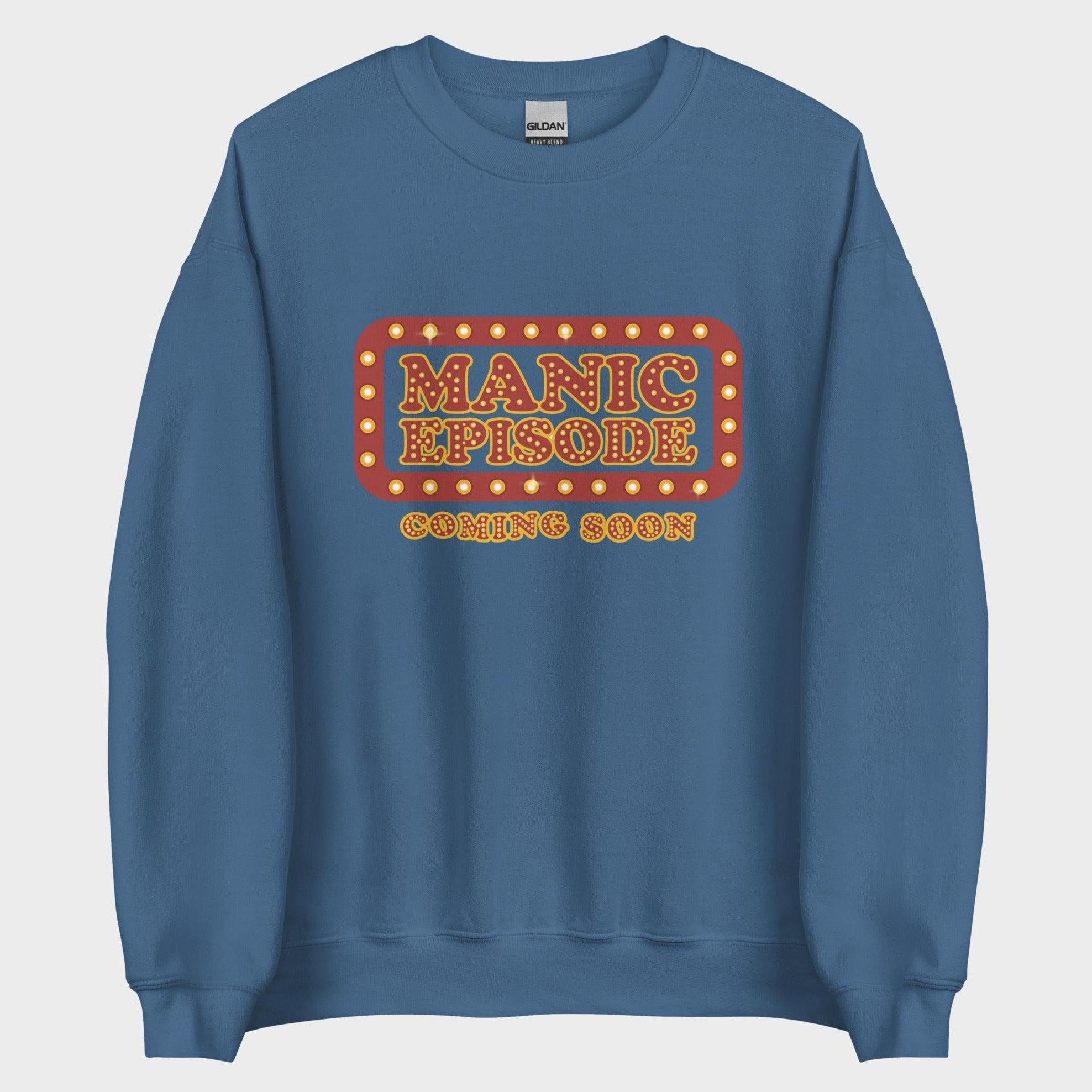 Manic Episode Coming Soon - Sweatshirt