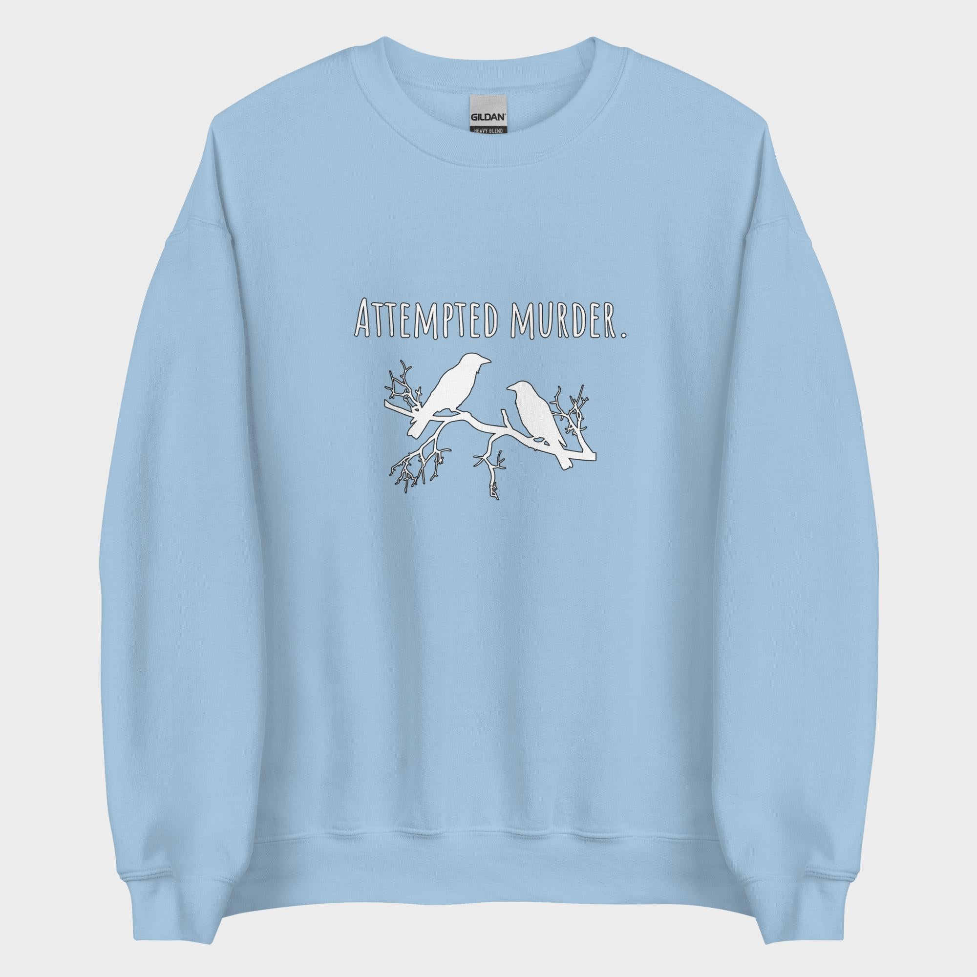 Attempted Murder - Sweatshirt