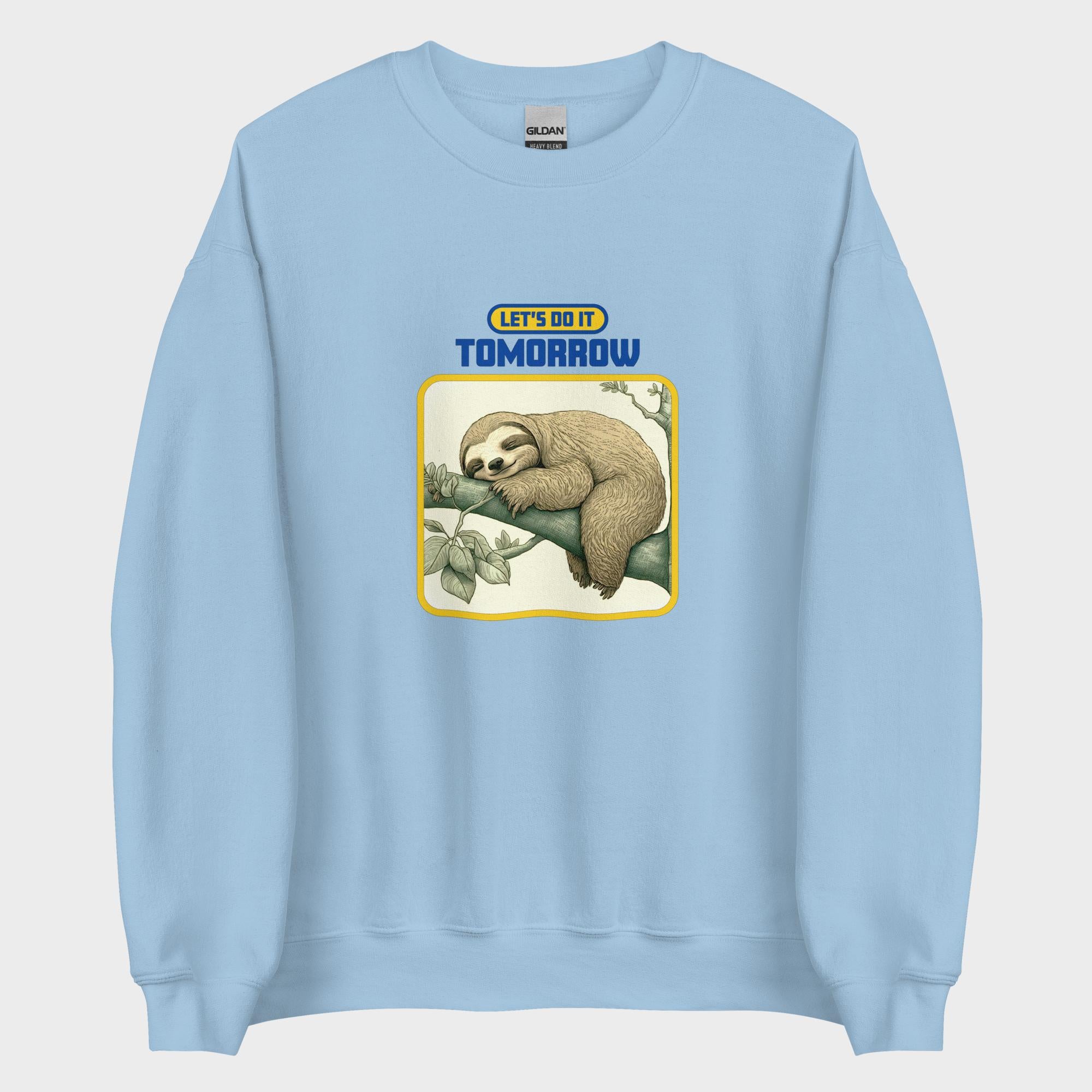 Let's Do It Tomorrow - Sweatshirt