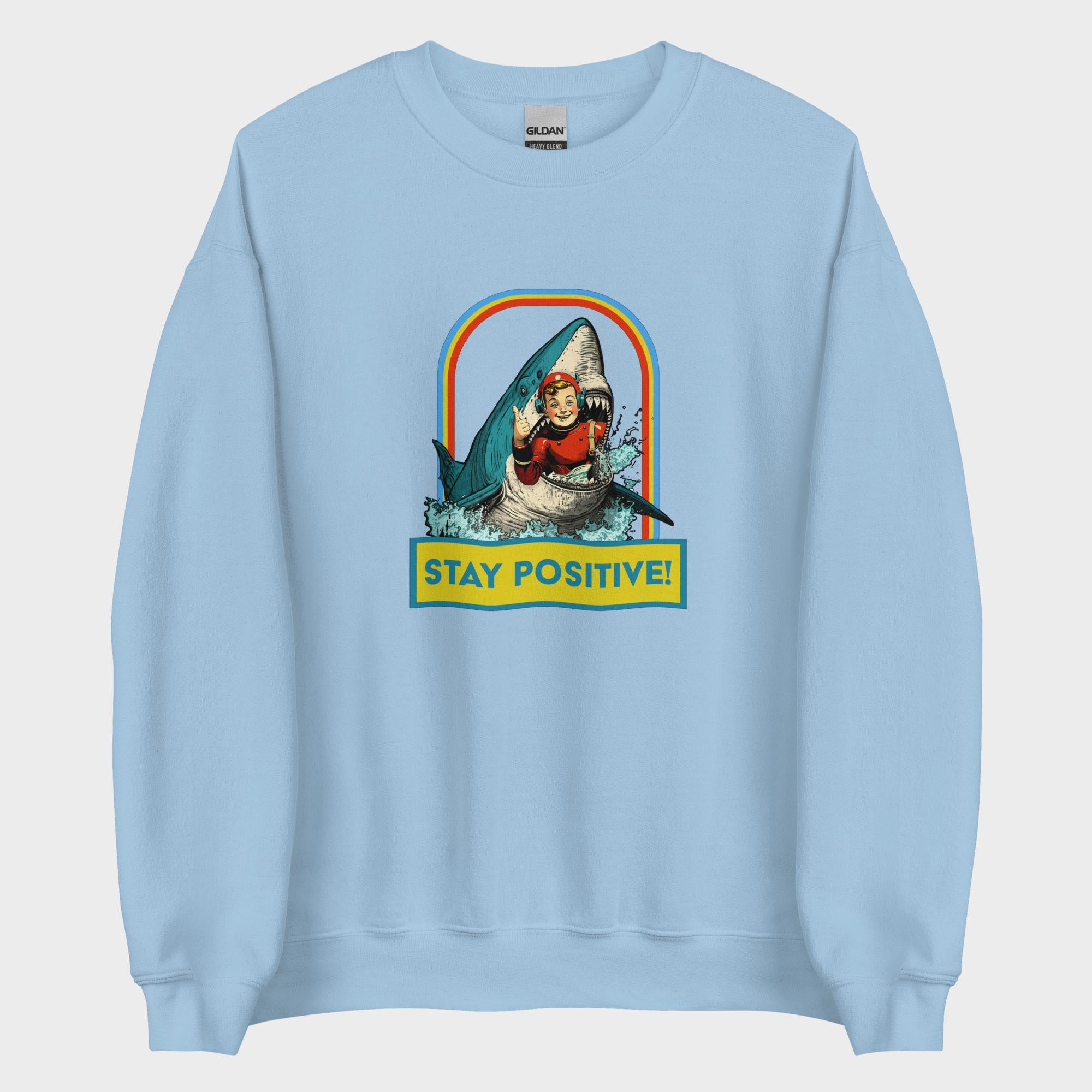 Stay Positive! - Sweatshirt