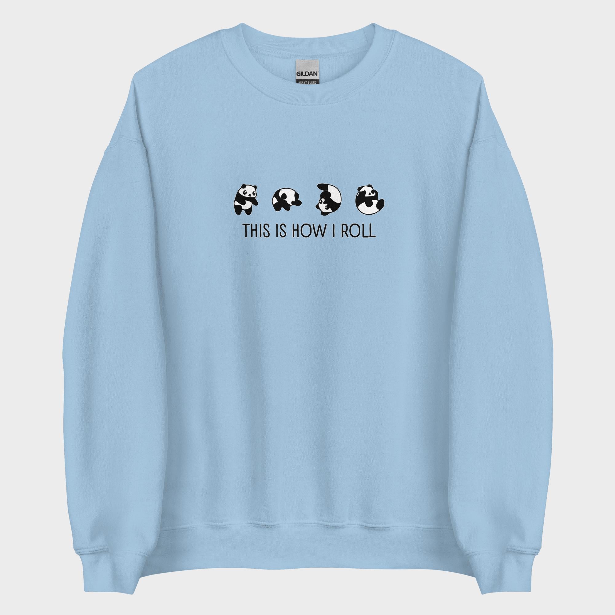This Is How I Roll - Sweatshirt