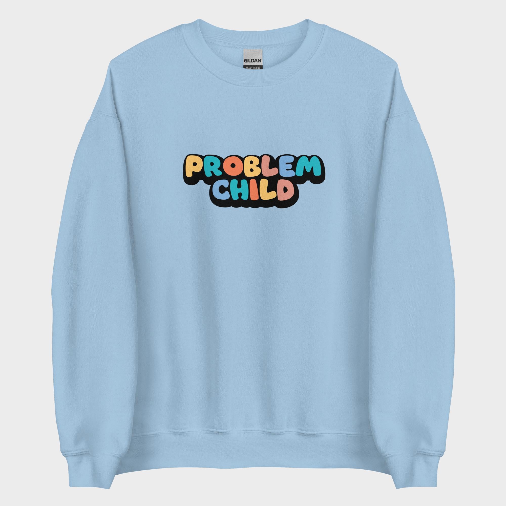 Problem Child - Sweatshirt
