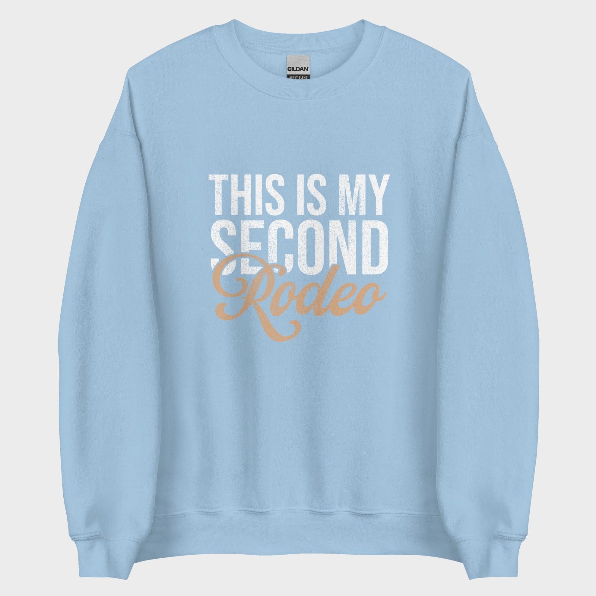 This Is My Second Rodeo - Sweatshirt