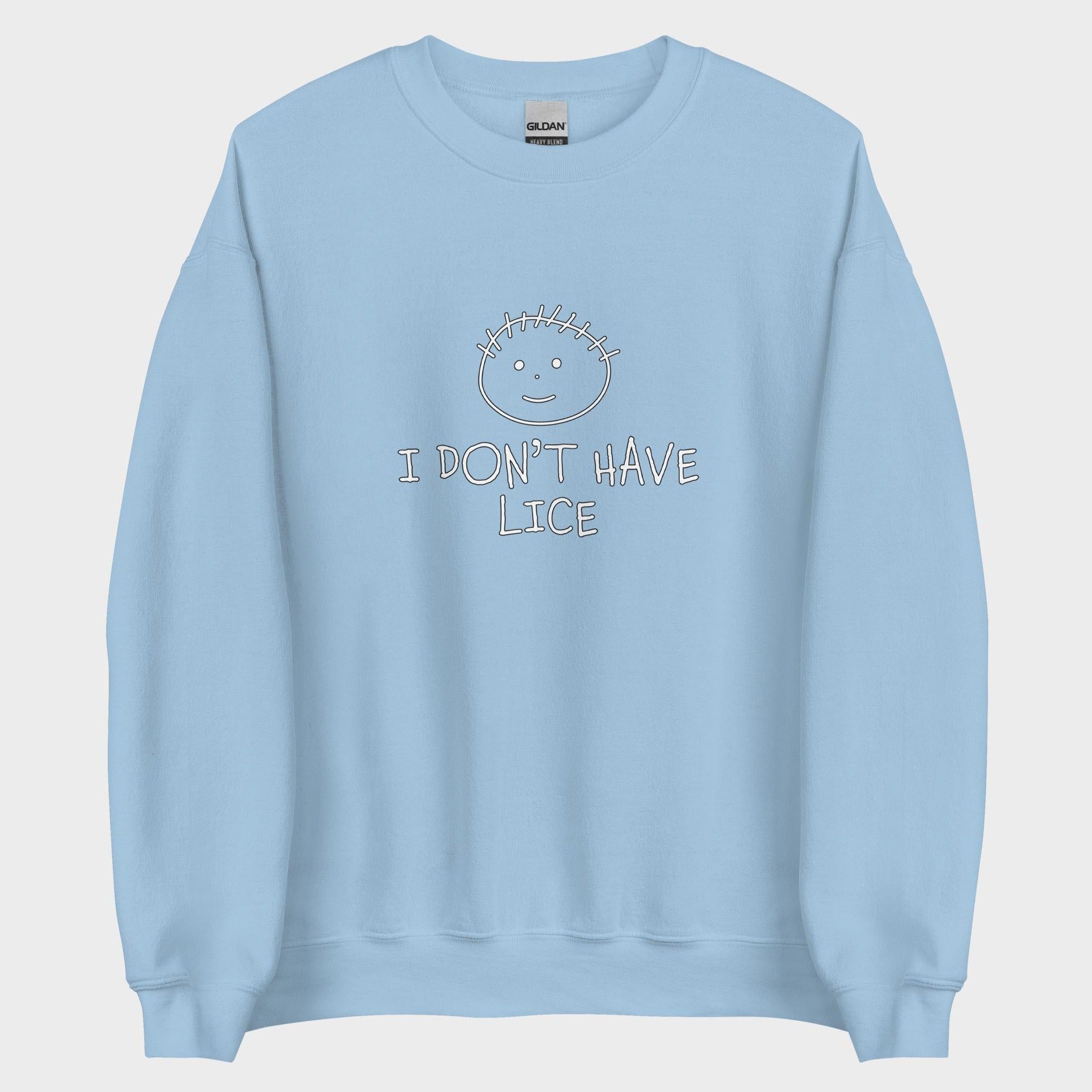 I Don't Have Lice - Sweatshirt