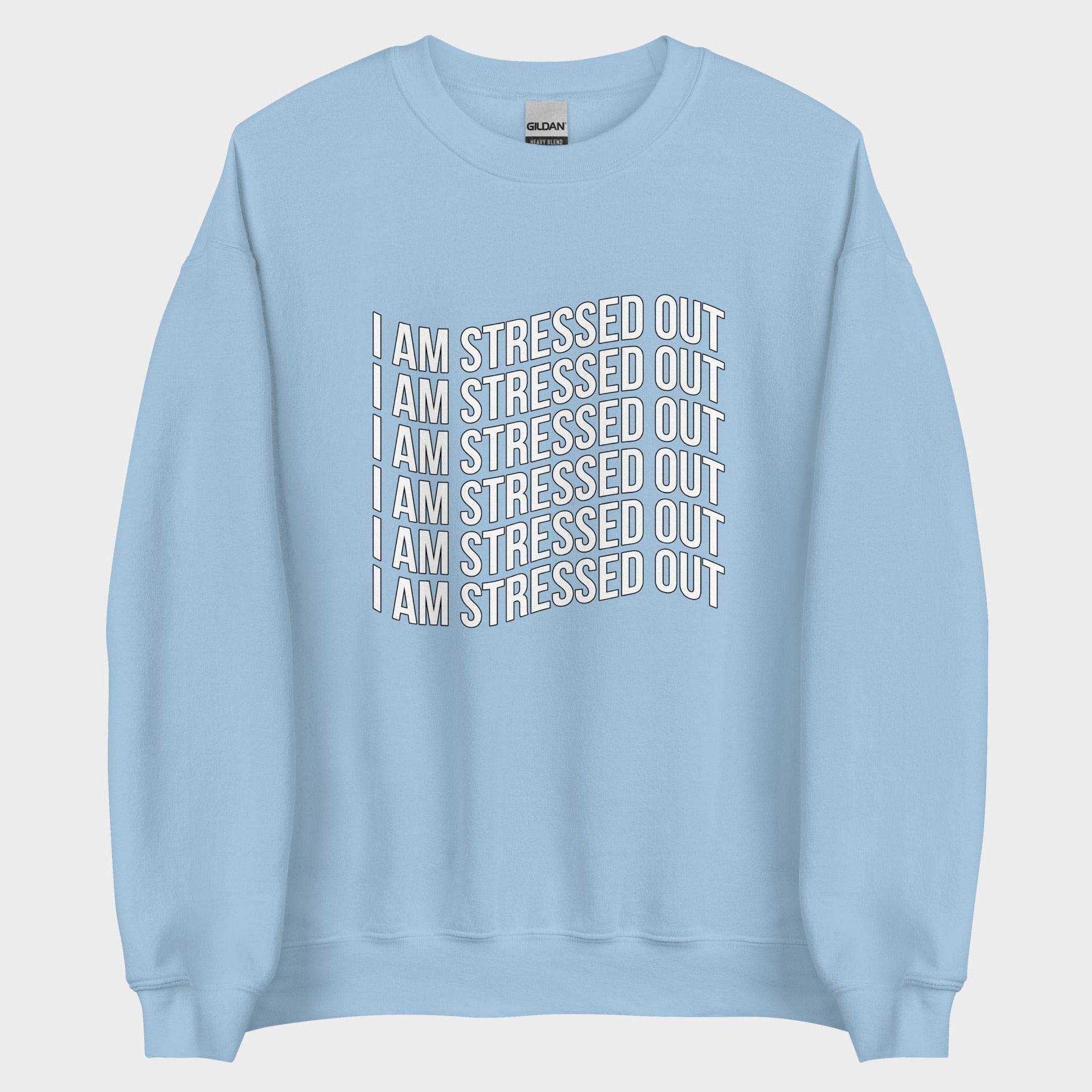 I Am Stressed Out - Sweatshirt