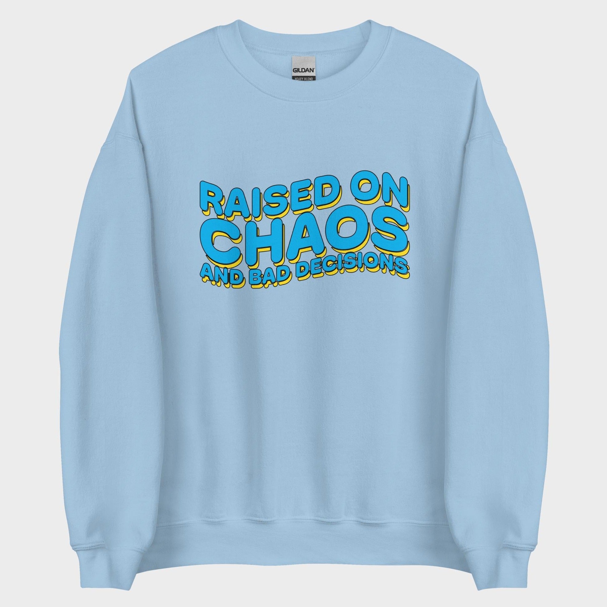 Raised On Chaos - Sweatshirt