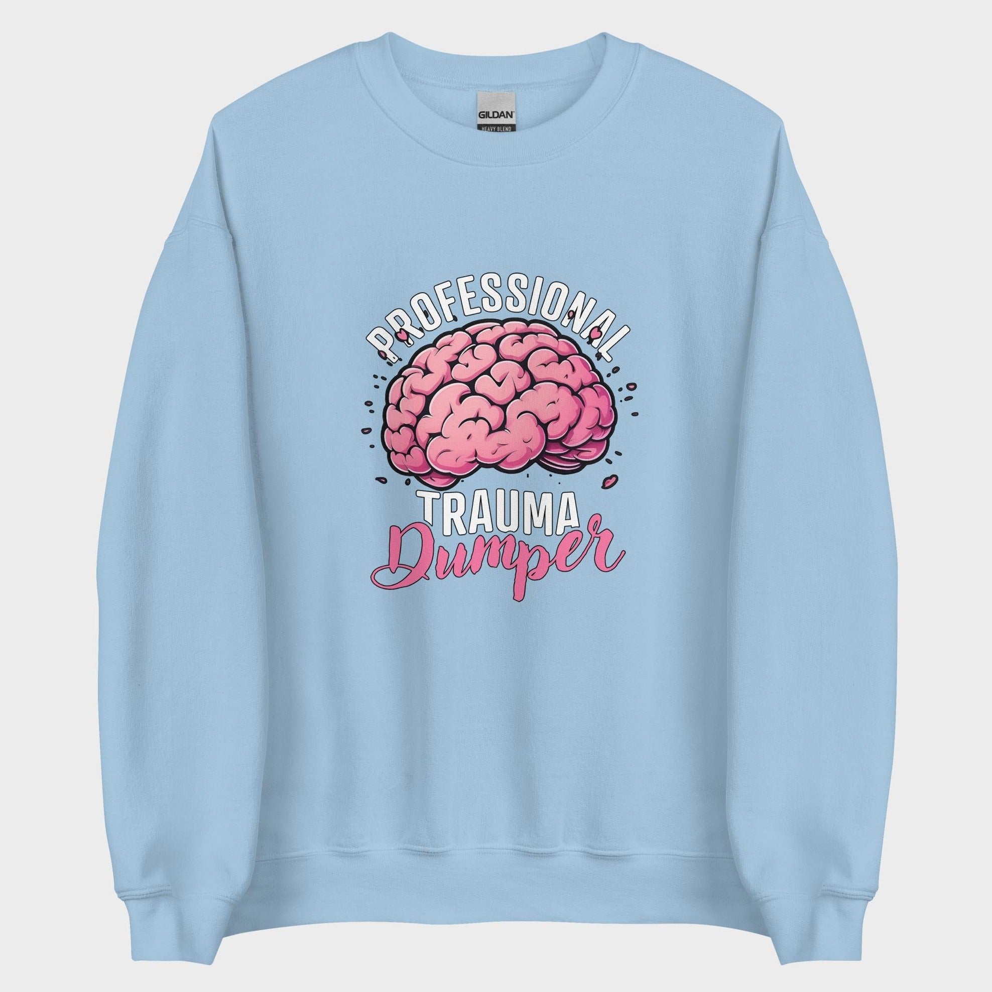 Professional Trauma Dumper - Sweatshirt