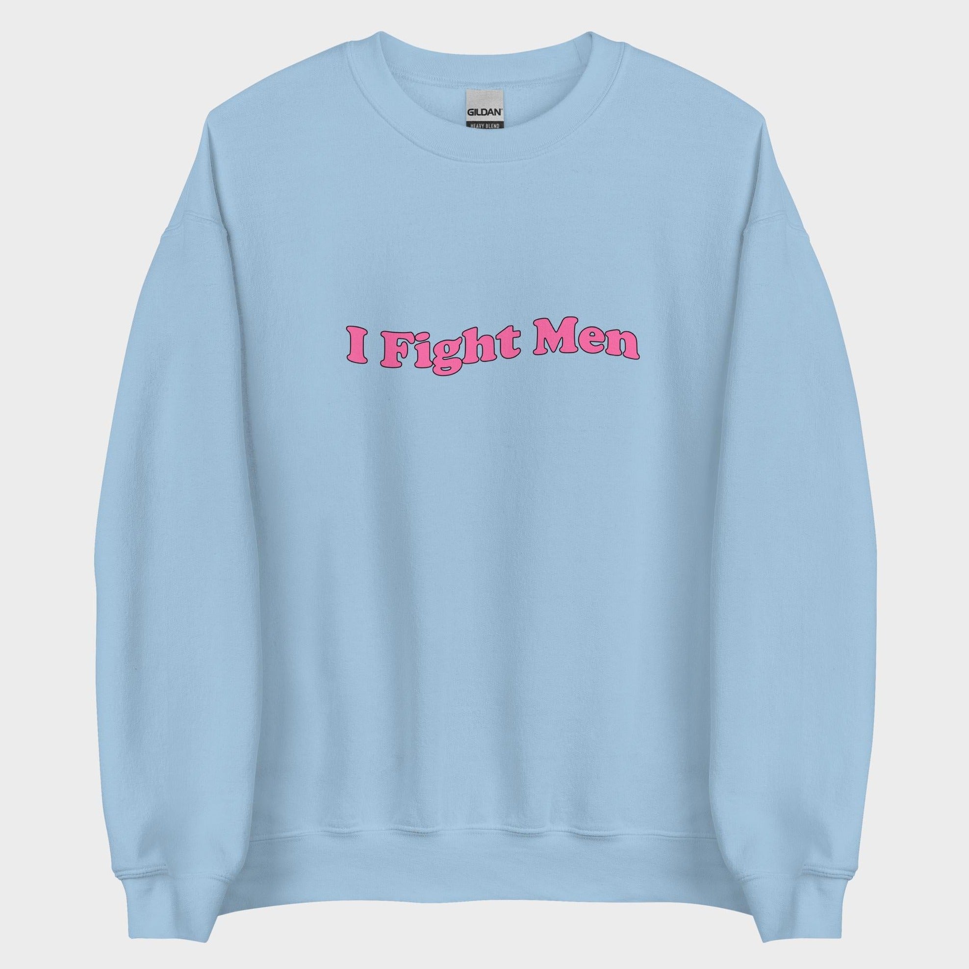I Fight Men - Sweatshirt