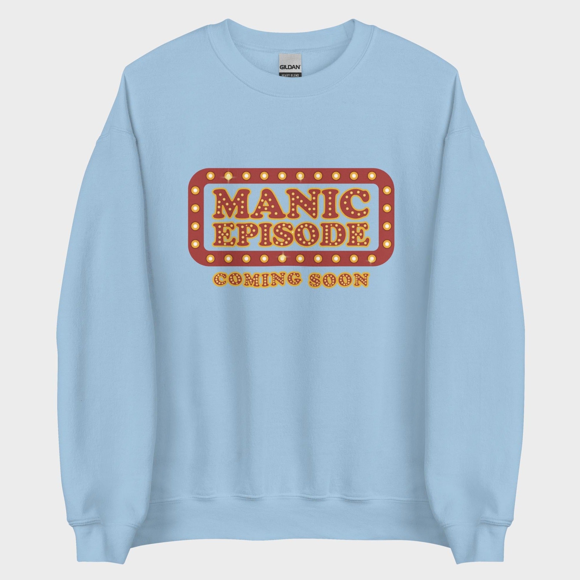 Manic Episode Coming Soon - Sweatshirt