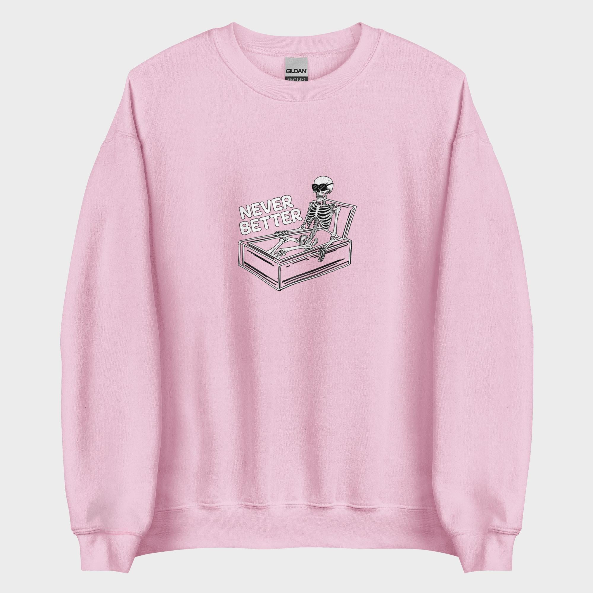 Never Better - Sweatshirt