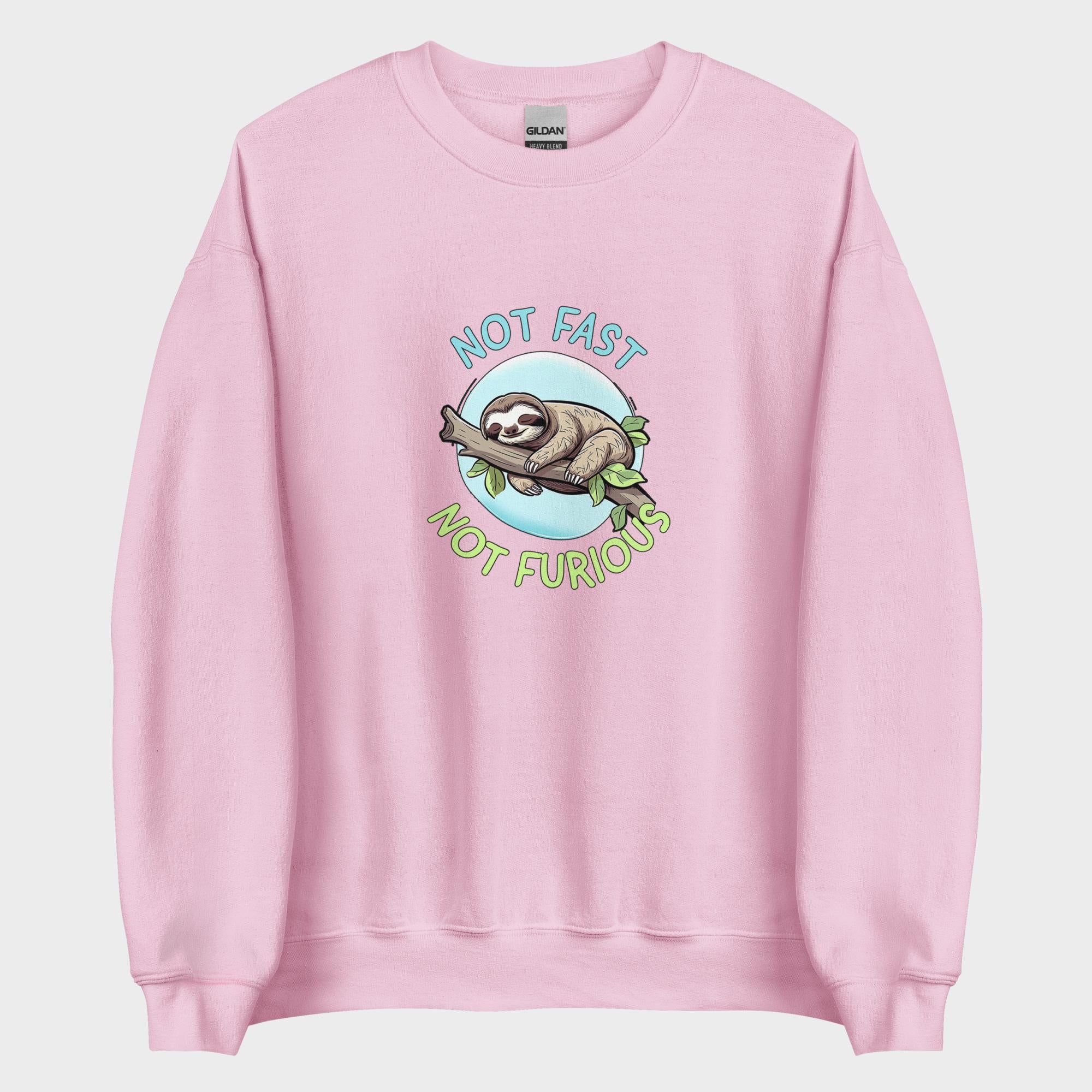 Not Fast. Not Furious. - Sweatshirt
